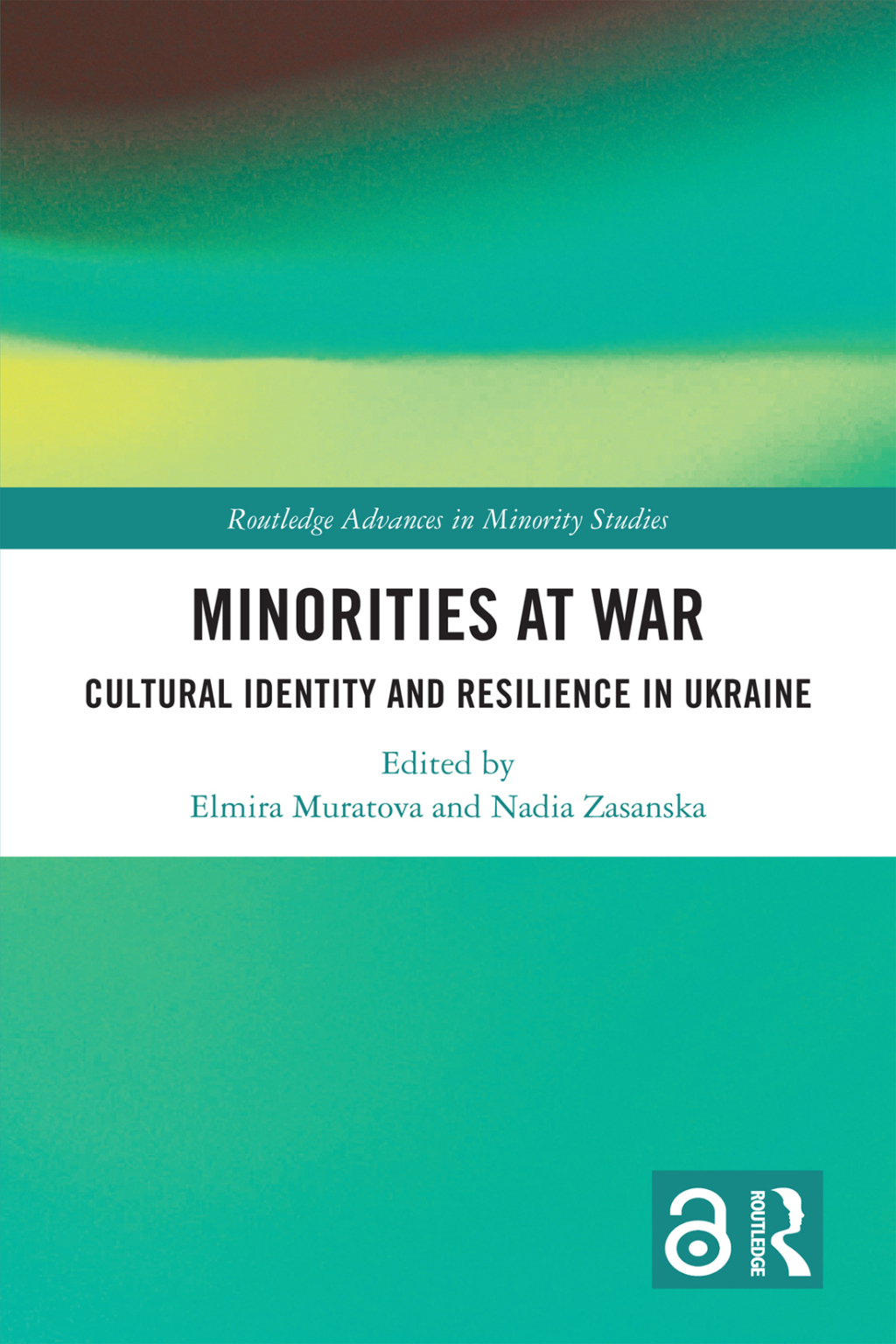 Minorities at War Cultural Identity and Resilience in Ukraine 1st Edition