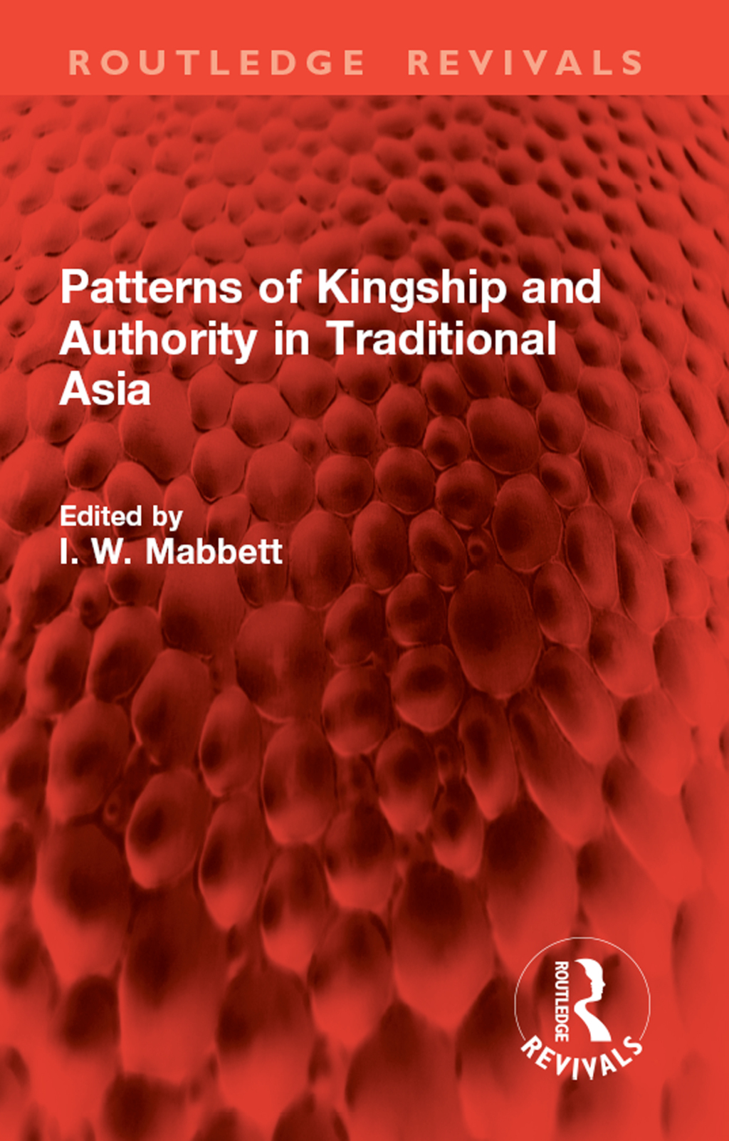 Patterns of Kingship and Authority in Traditional Asia 1st Edition