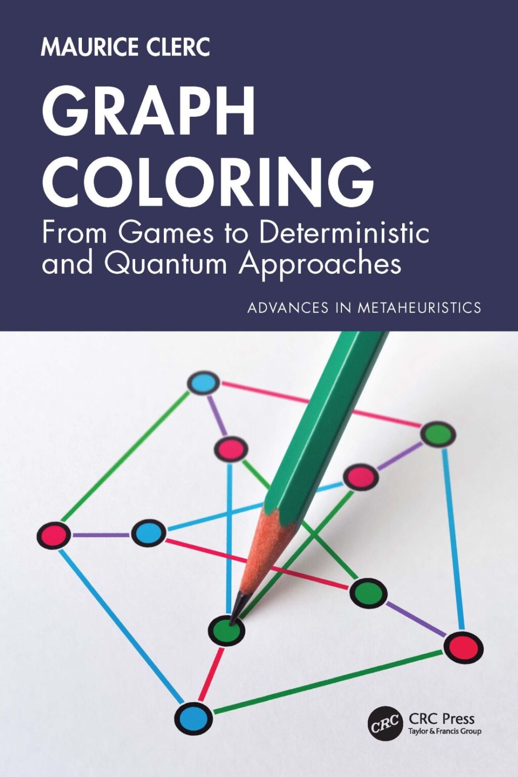 Graph Coloring From Games to Deterministic and Quantum Approaches 1st Edition