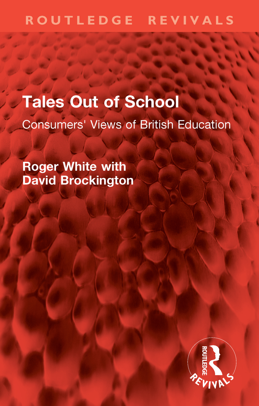 Tales Out of School Consumers' Views of British Education 1st Edition