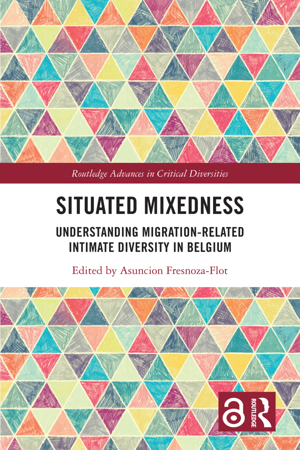 Situated Mixedness Understanding Migration-Related Intimate Diversity in Belgium 1st Edition