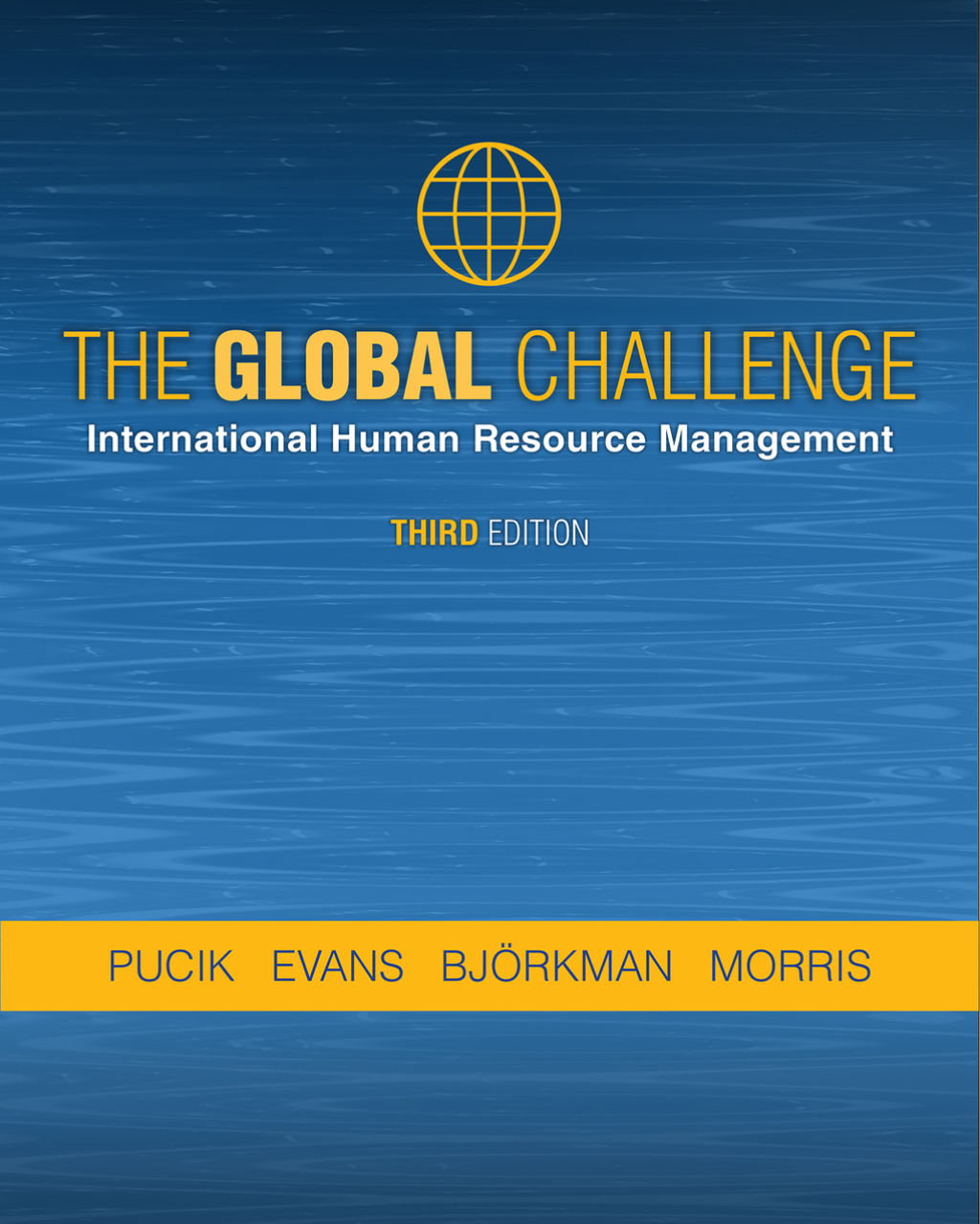 The Global Challenge International Human Resource Management 3rd Edition