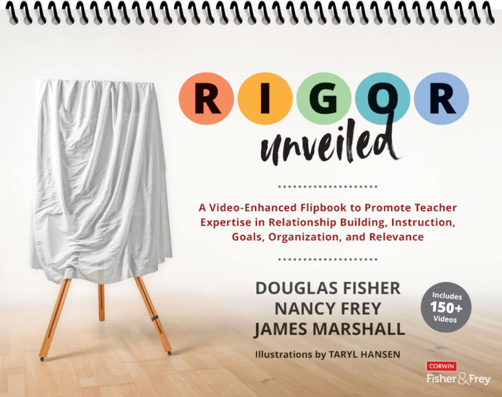 RIGOR Unveiled A Video-Enhanced Flipbook to Promote Teacher Expertise in Relationship Building, Instruction, Goals, Organization, and Relevance 1st Edition