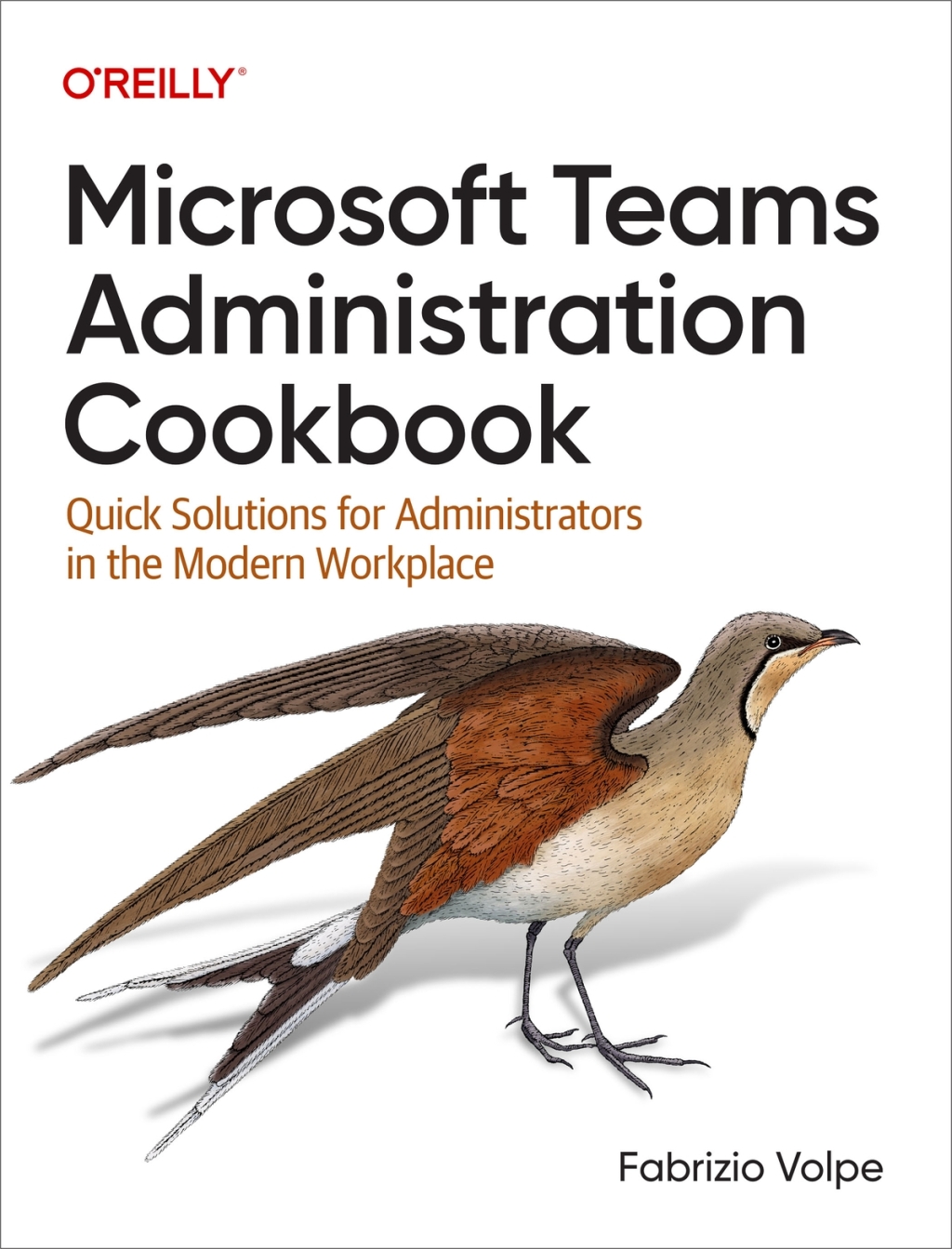 Microsoft Teams Administration Cookbook Quick Solutions for Administrators in the Modern Workplace 1st Edition