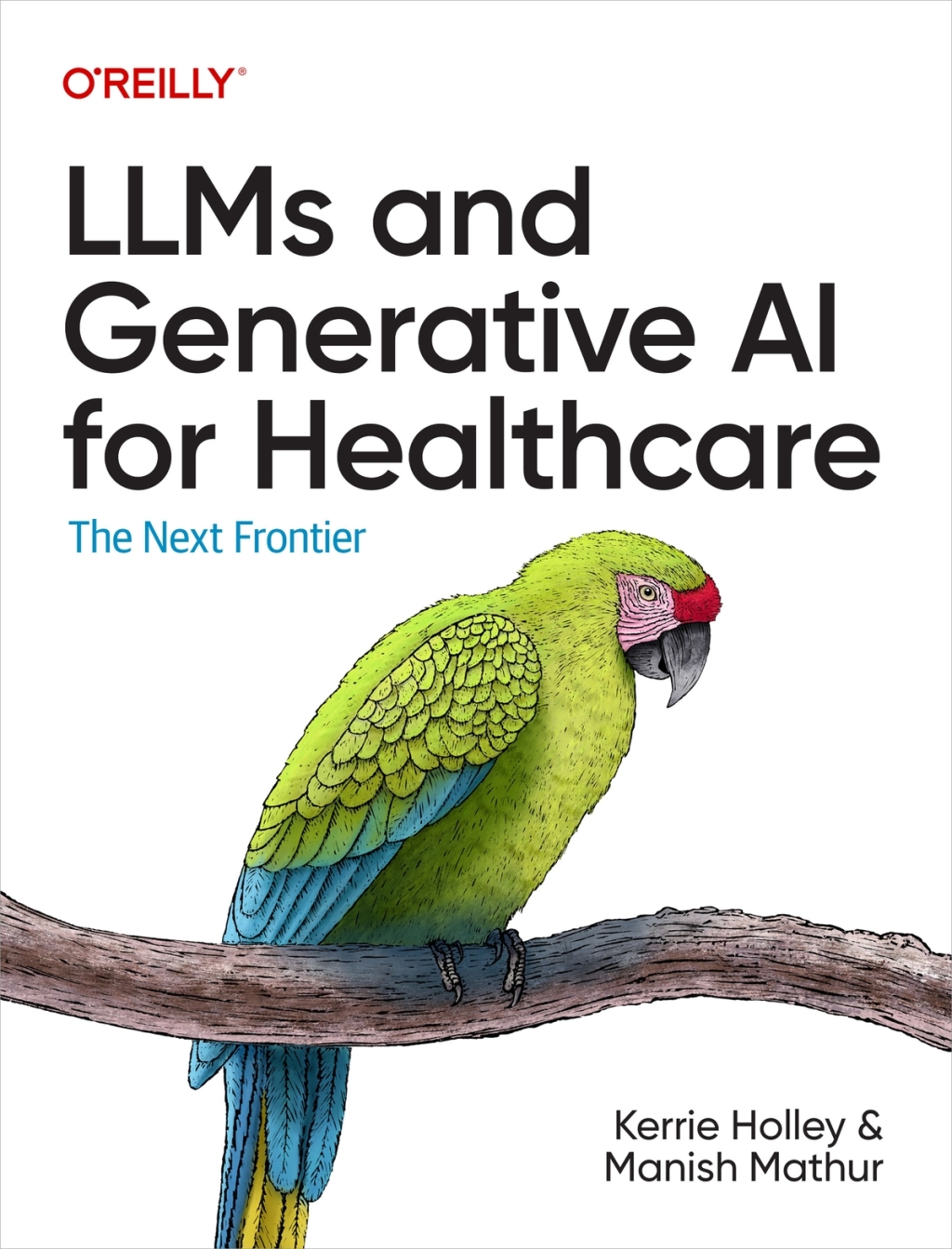 LLMs and Generative AI for Healthcare The Next Frontier 1st Edition