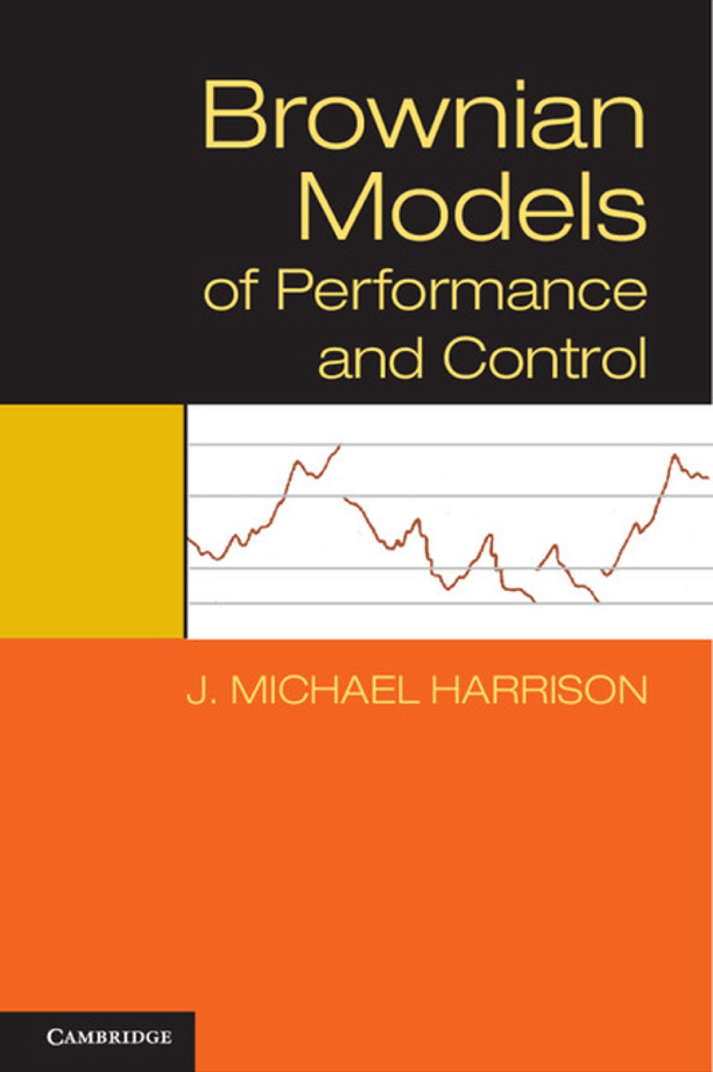 Brownian Models of Performance and Control 1st Edition