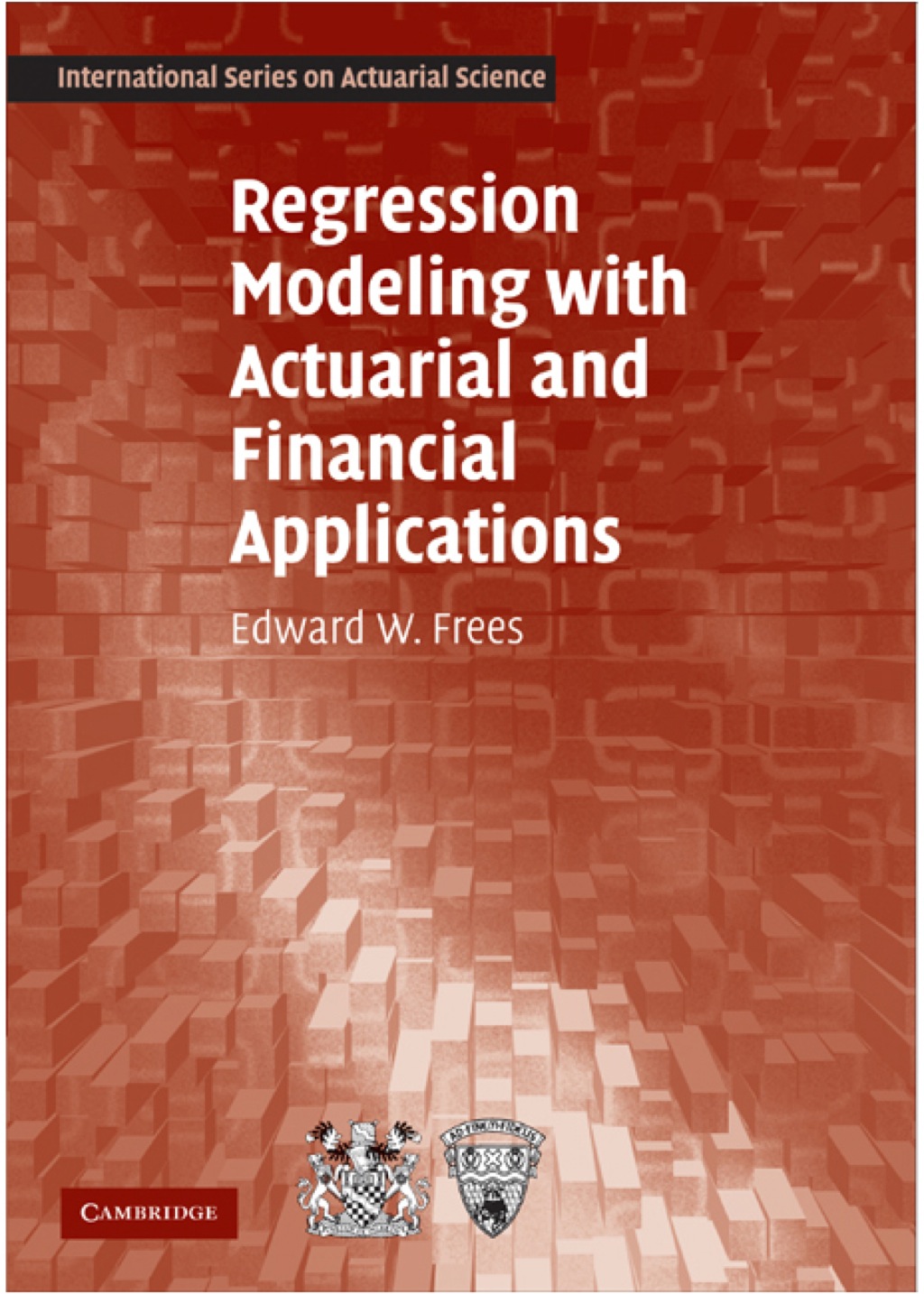 Regression Modeling with Actuarial and Financial Applications 1st Edition