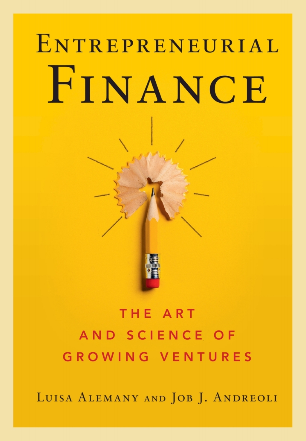 Entrepreneurial Finance The Art and Science of Growing Ventures 