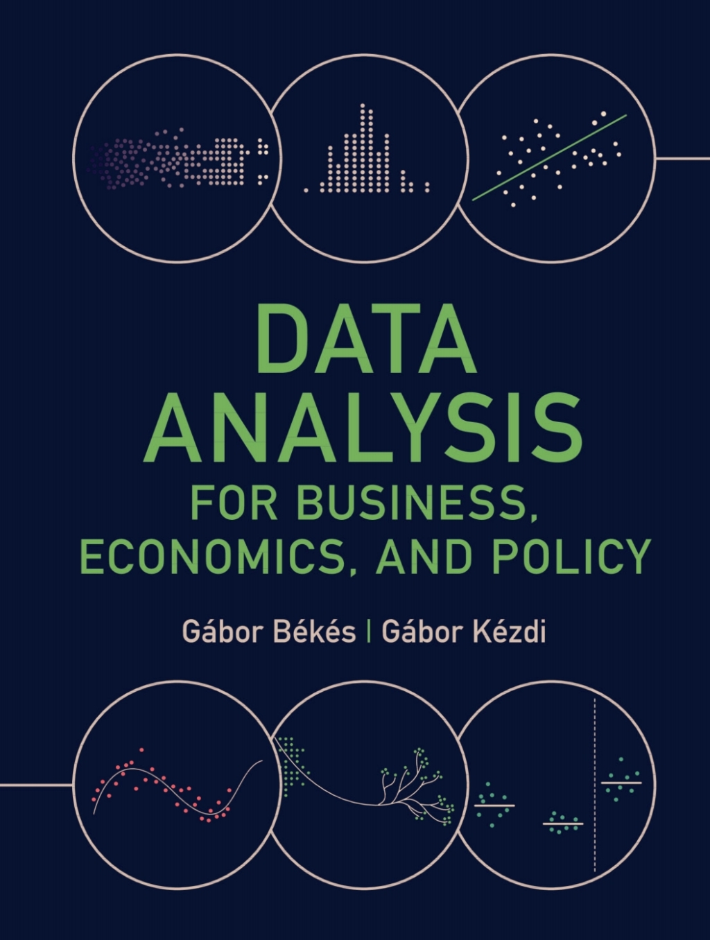 Data Analysis for Business, Economics, and Policy 1st Edition