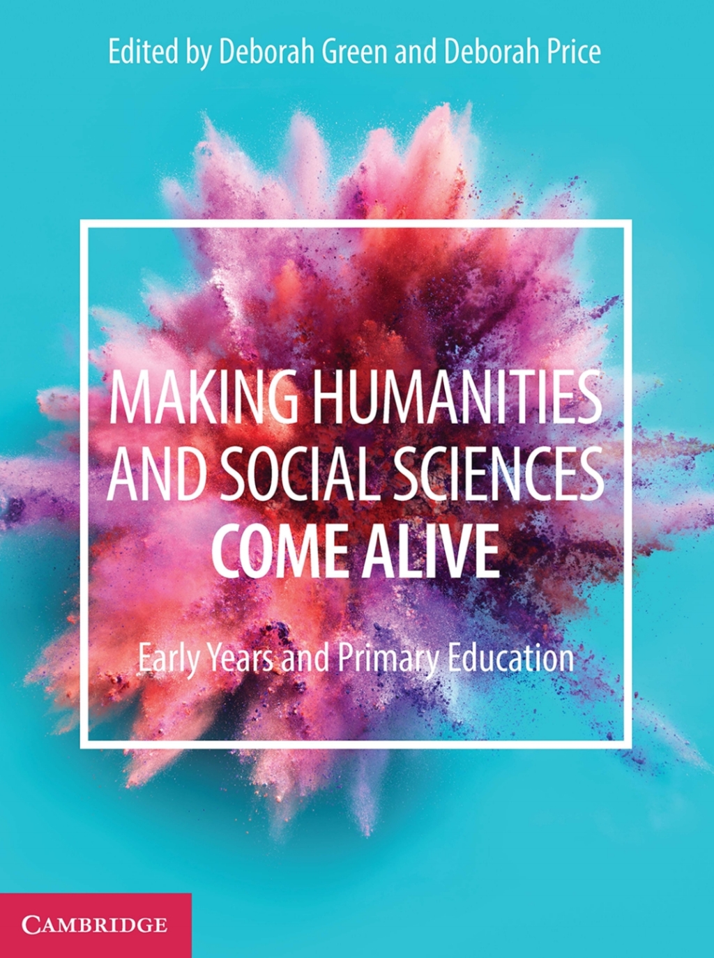 Making Humanities and Social Sciences Come Alive Early Years and Primary Education 1st Edition