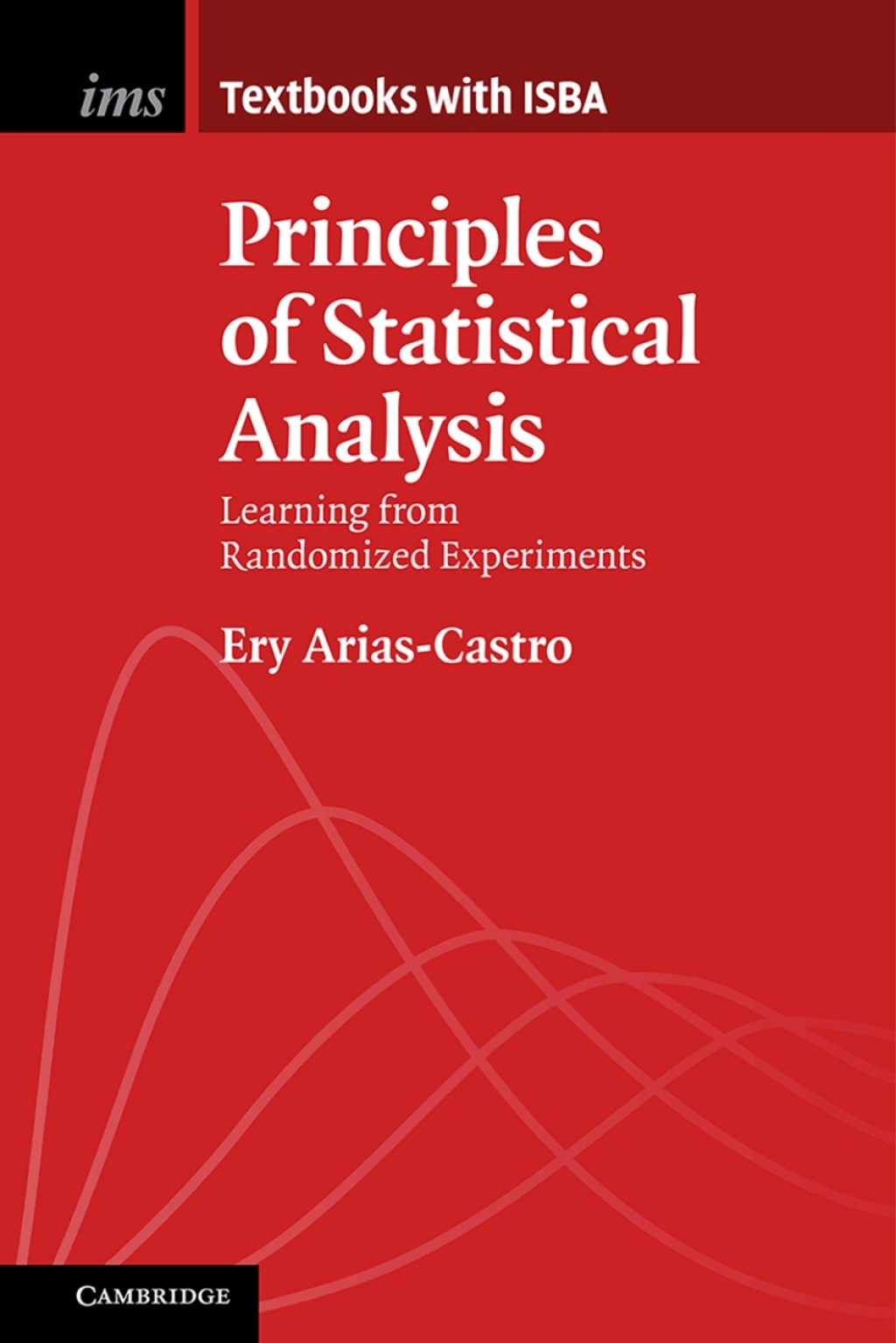 Principles of Statistical Analysis Learning from Randomized Experiments 