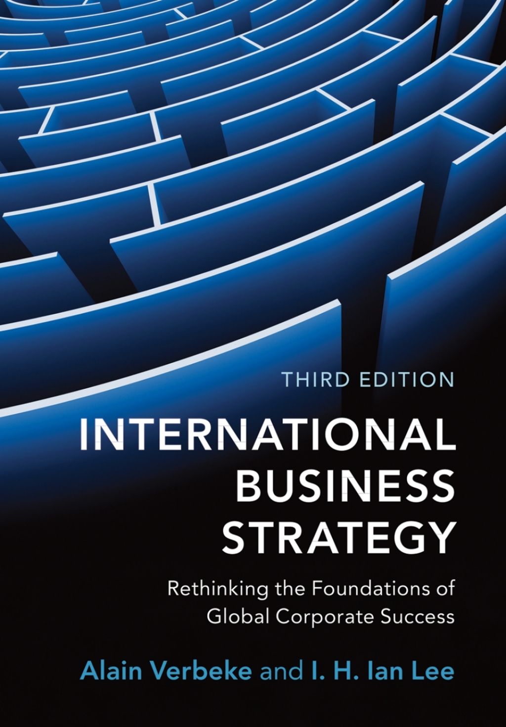 International Business Strategy Rethinking the Foundations of Global Corporate Success 3rd Edition