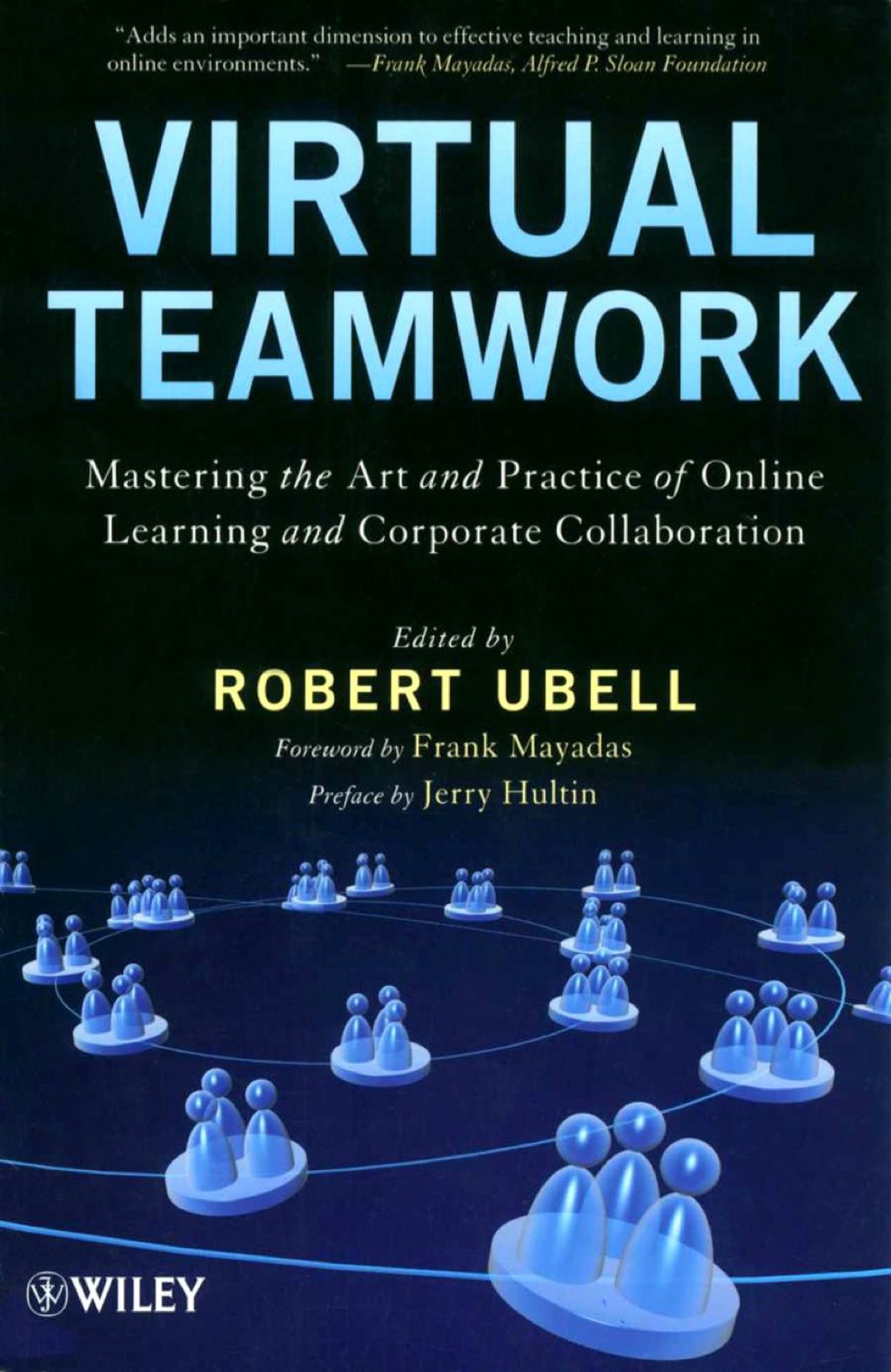 Virtual Teamwork: Mastering the Art and Practice of Online Learning and Corporate Collaboration 1st Edition