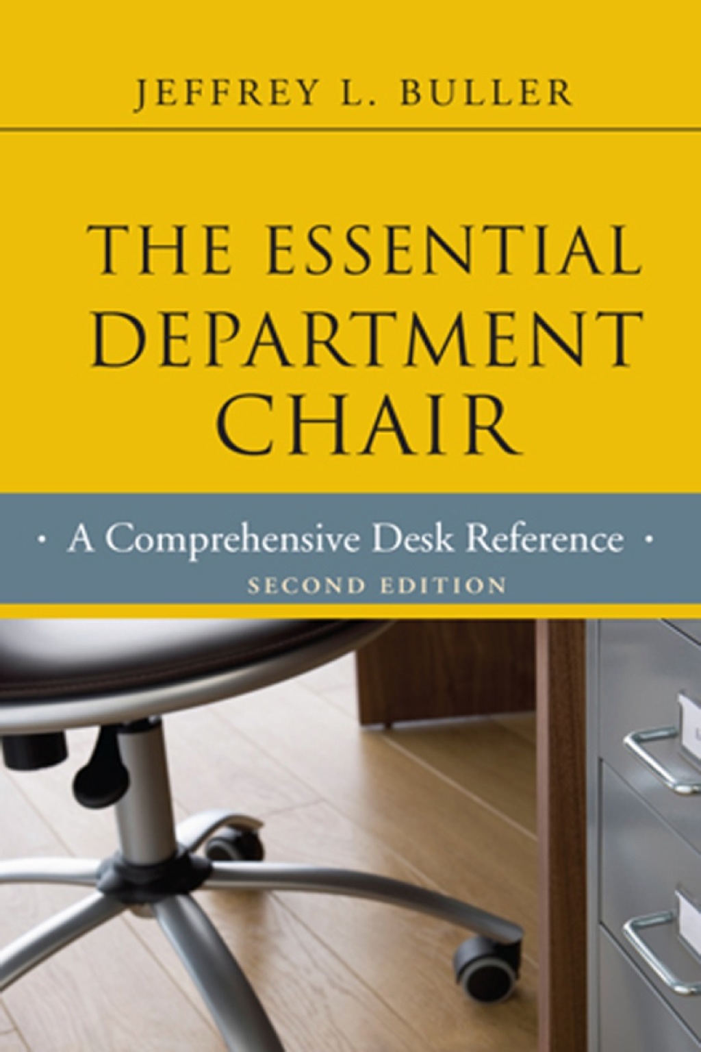 The Essential Department Chair: A Comprehensive Desk Reference 2nd Edition