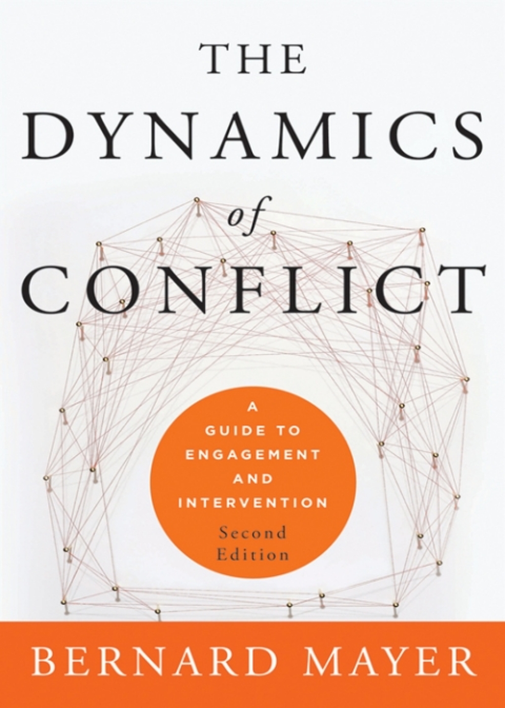 The Dynamics of Conflict A Guide to Engagement and Intervention 2nd Edition