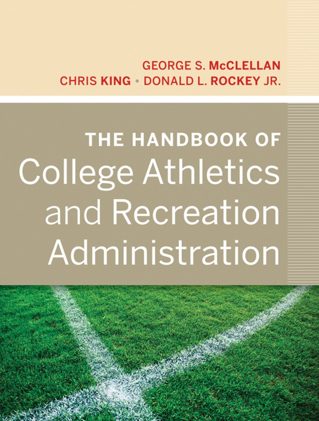 The Handbook of College Athletics and Recreation Administration 1st Edition