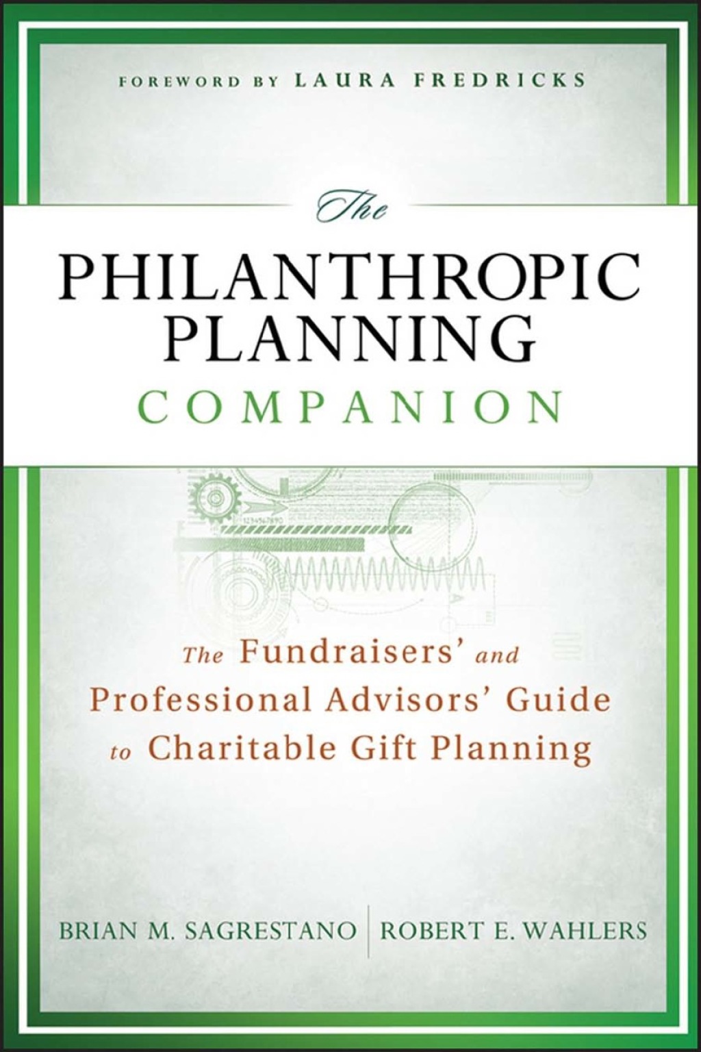 The Philanthropic Planning Companion: The Fundraisers' and Professional Advisors' Guide to Charitable Gift Planning 1st Edition