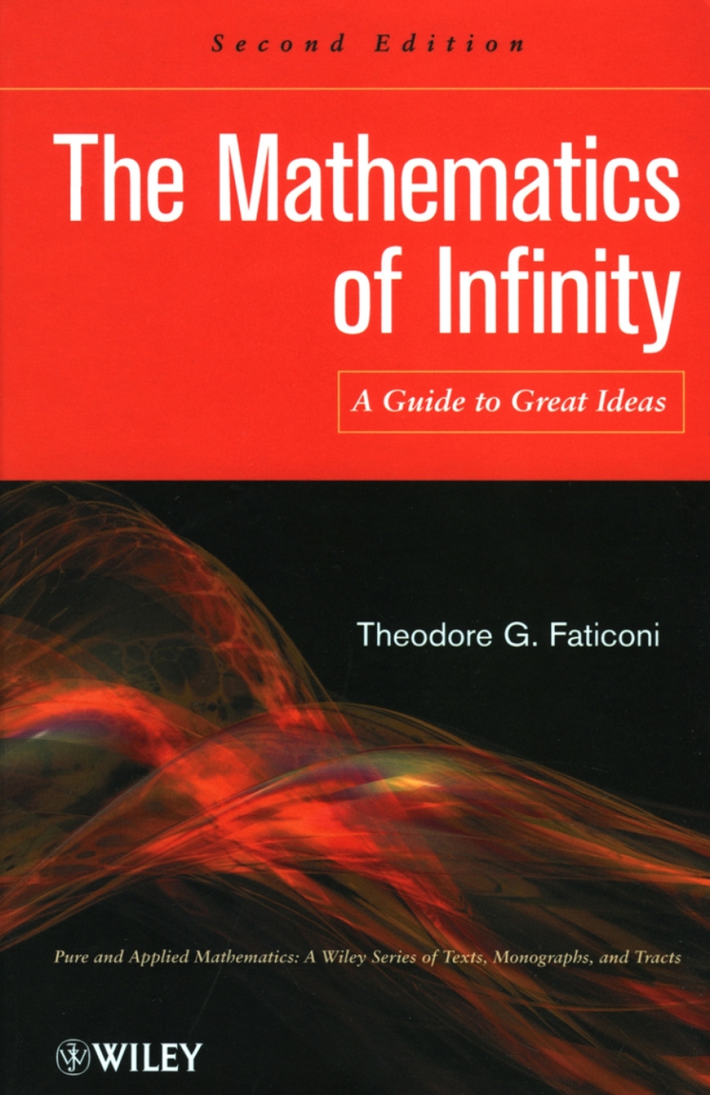 The Mathematics of Infinity A Guide to Great Ideas 2nd Edition