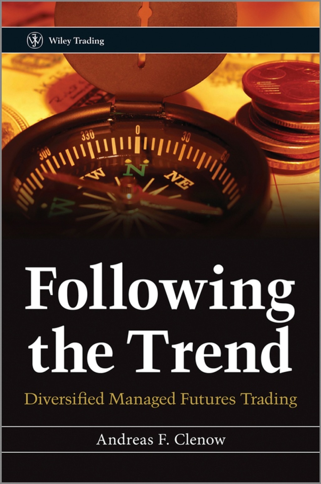 Following the Trend: Diversified Managed Futures Trading 1st Edition