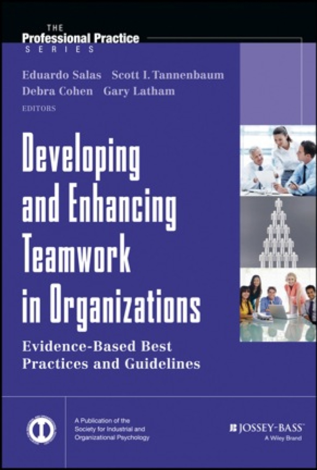 Developing and Enhancing Teamwork in Organizations: Evidence-based Best Practices and Guidelines 1st Edition