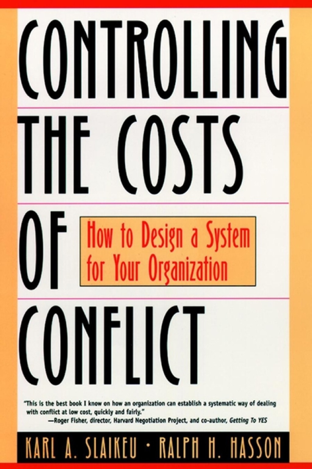 Controlling the Costs of Conflict: How to Design a System for Your Organization 1st Edition