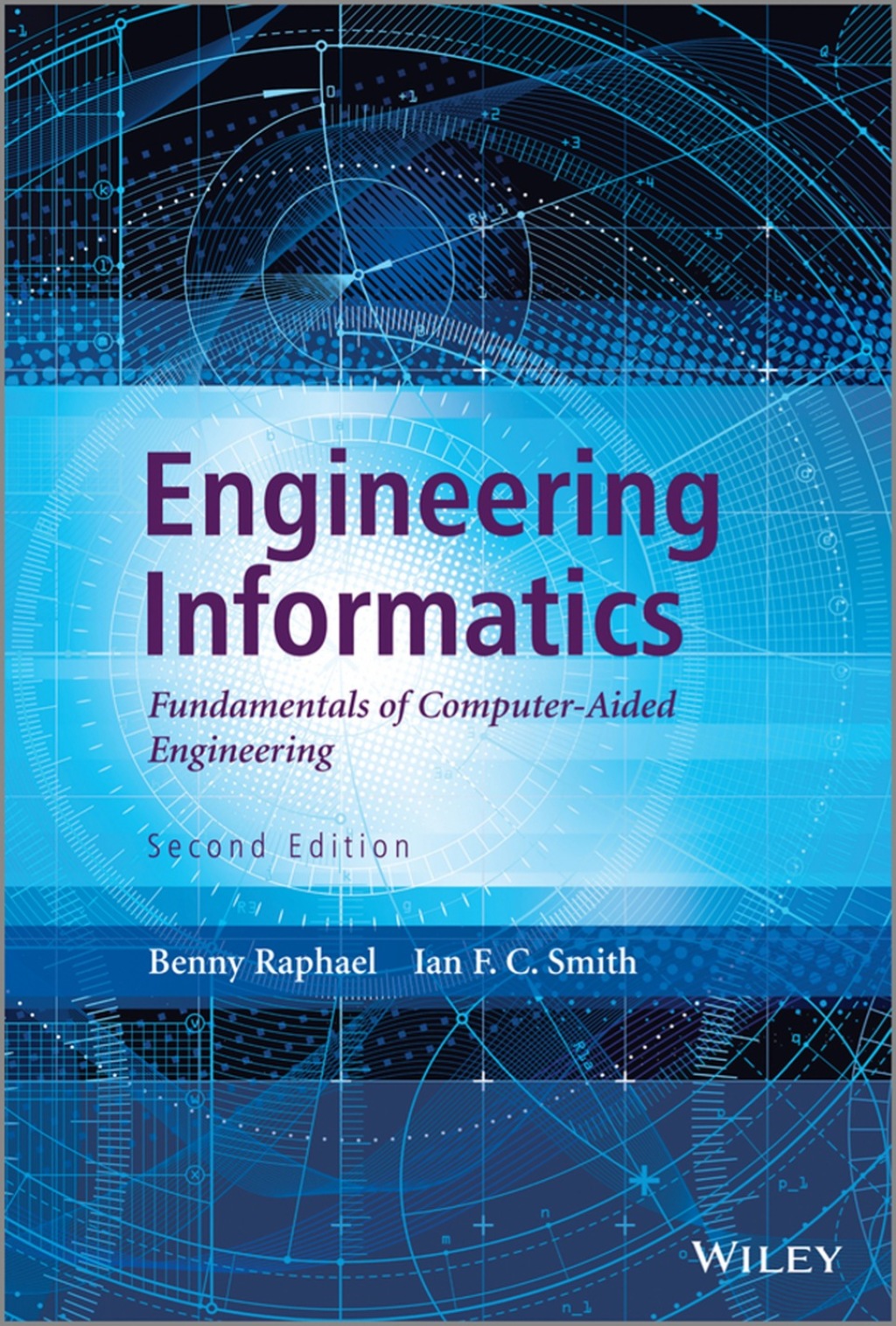 Engineering Informatics: Fundamentals of Computer-Aided Engineering, Second Edition 2nd Edition