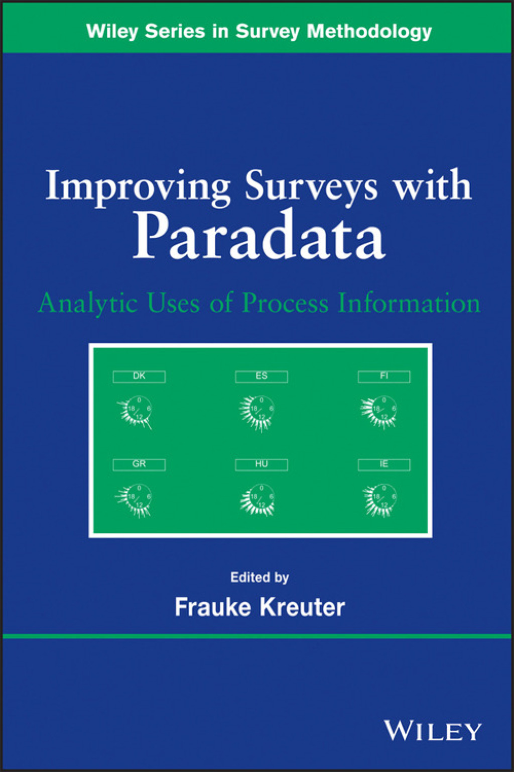 Improving Surveys with Paradata Analytic Uses of Process Information 1st Edition