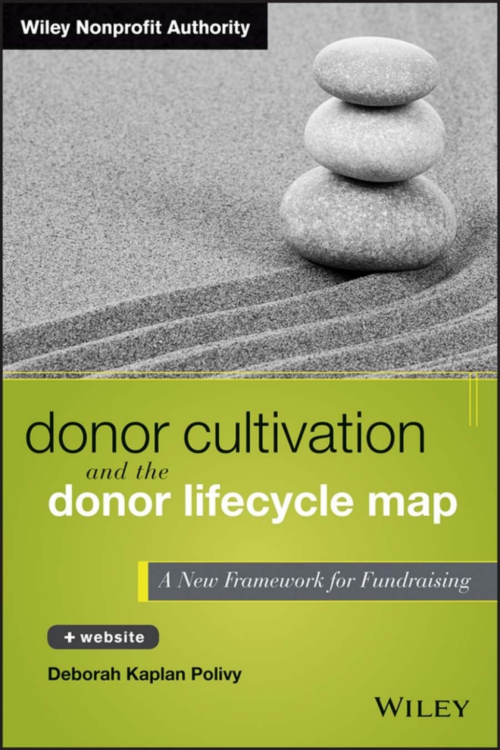 Donor Cultivation and the Donor Lifecycle Map: A New Framework for Fundraising A New Framework for Fundraising 1st Edition