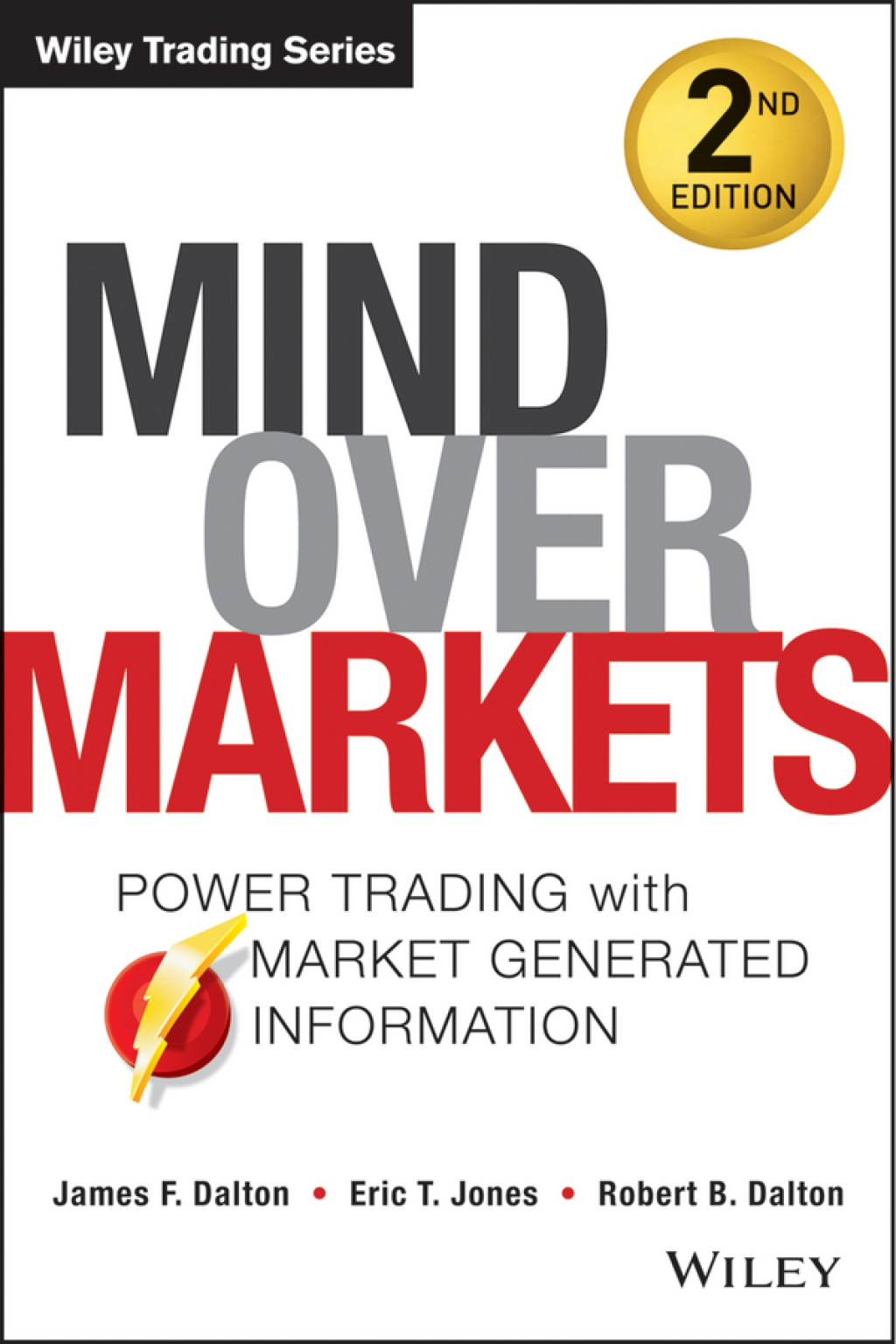 Mind Over Markets: Power Trading with Market Generated Information, Updated Edition Power Trading with Market Generated Information, Updated Edition 2nd Edition