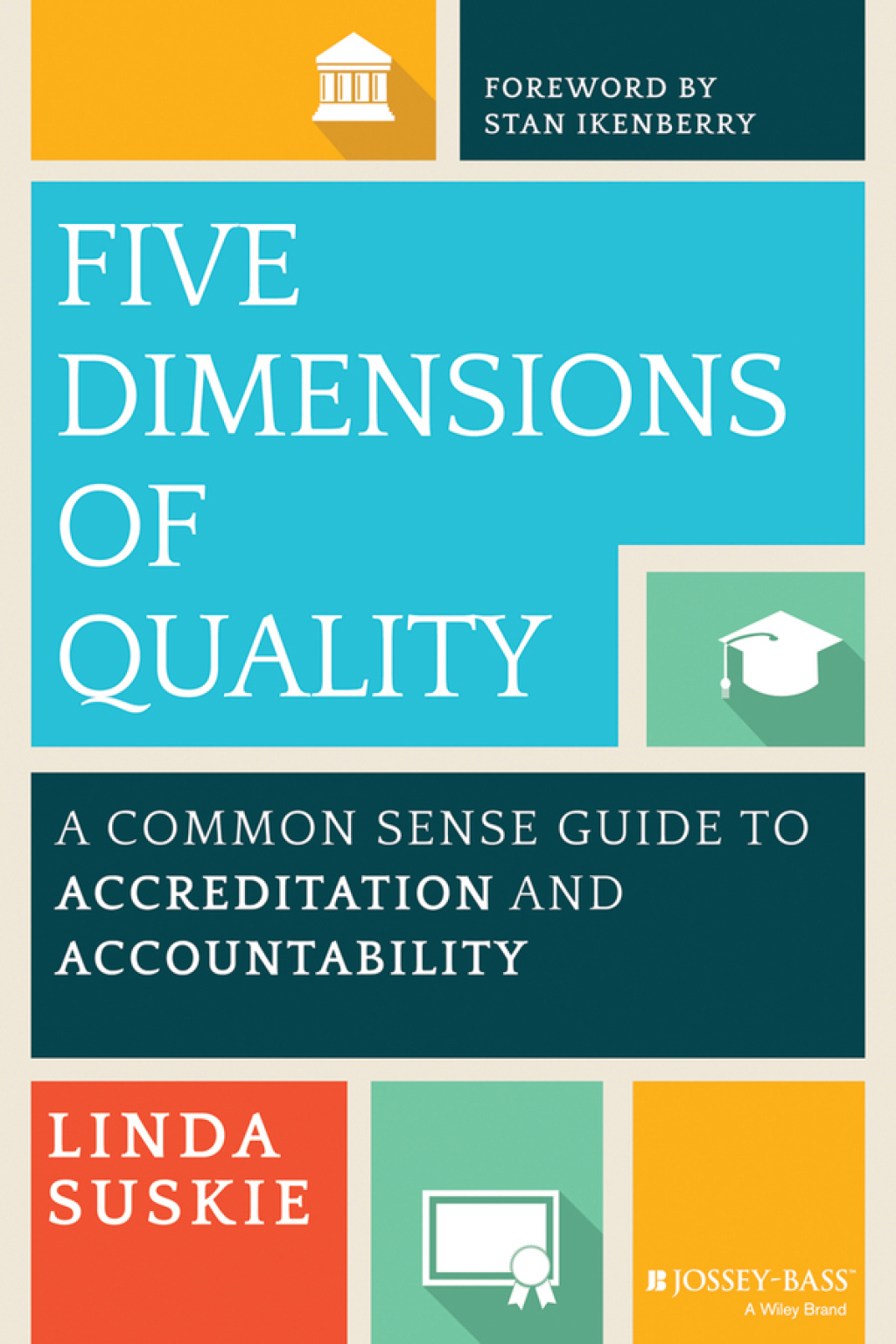 Five Dimensions of Quality: A Common Sense Guide to Accreditation and Accountability 1st Edition