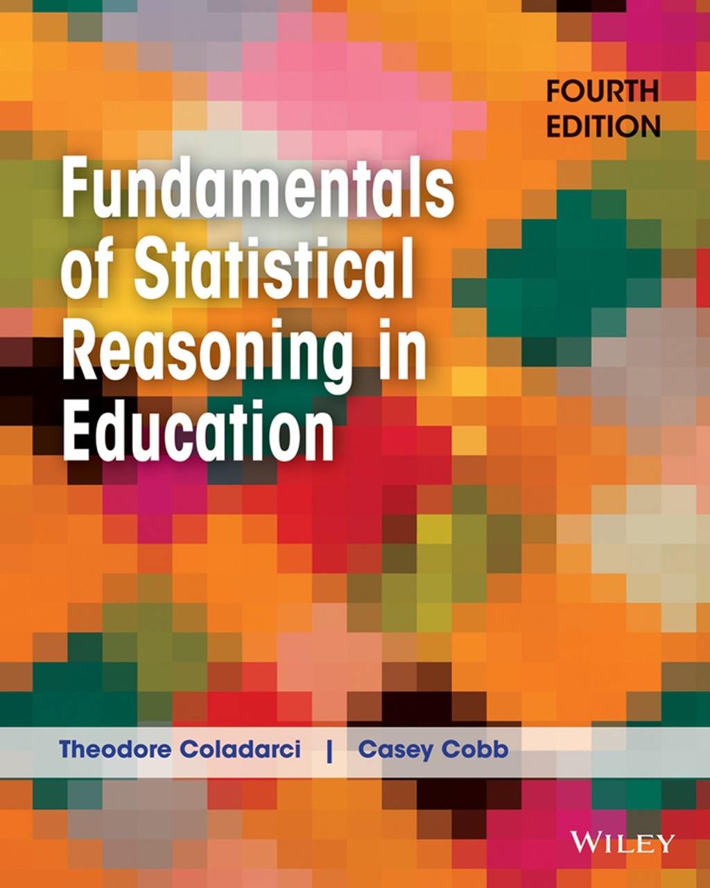 Fundamentals of Statistical Reasoning in Education 4th Edition