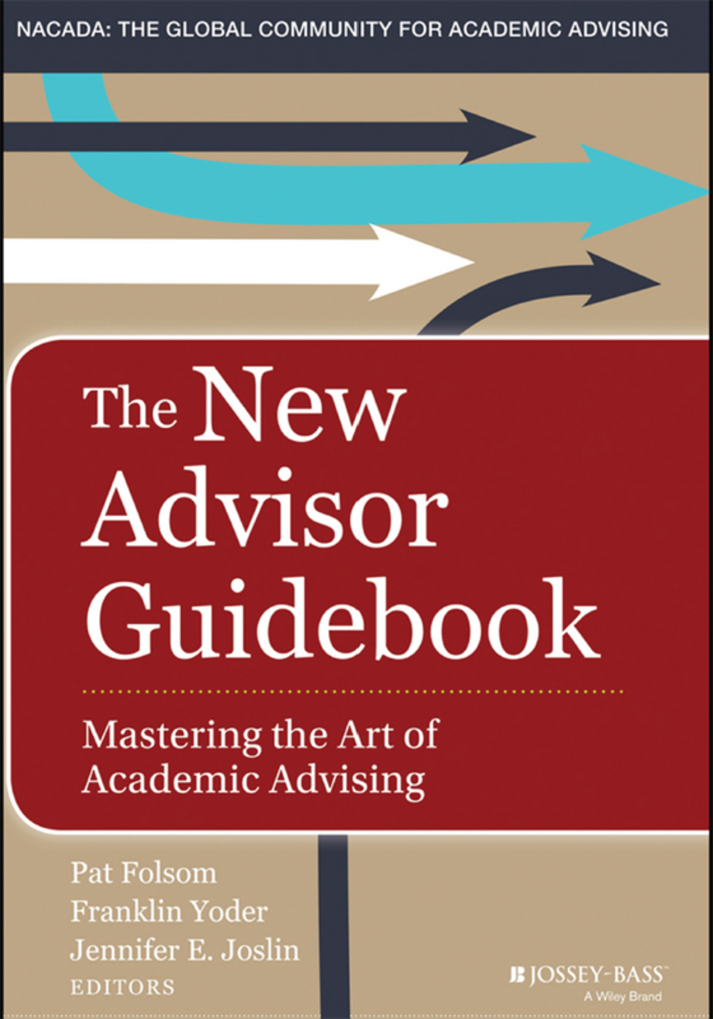 The New Advisor Guidebook: Mastering the Art of Academic Advising 2nd Edition