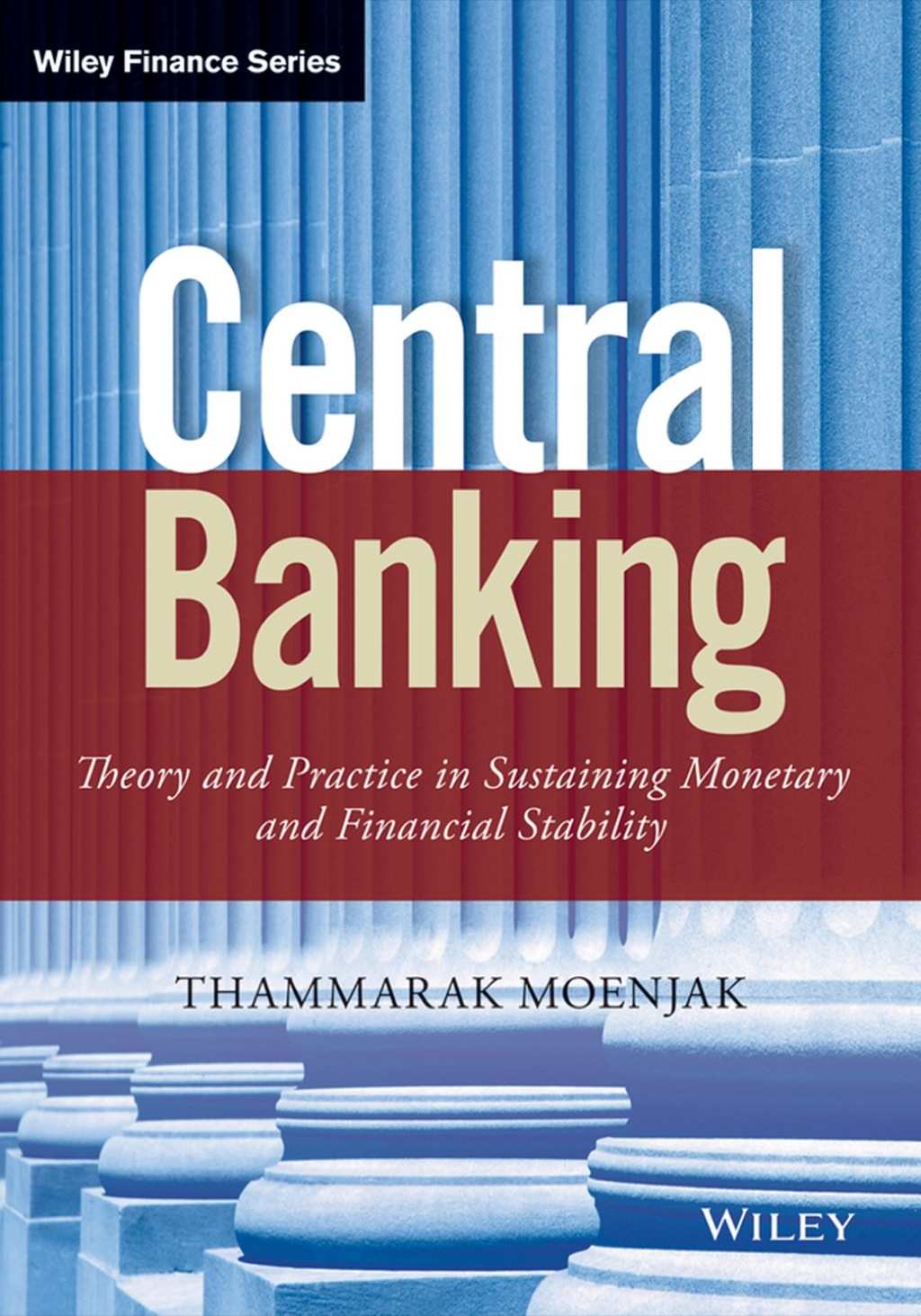 Central Banking: Theory and Practice in Sustaining Monetary and Financial Stability 1st Edition