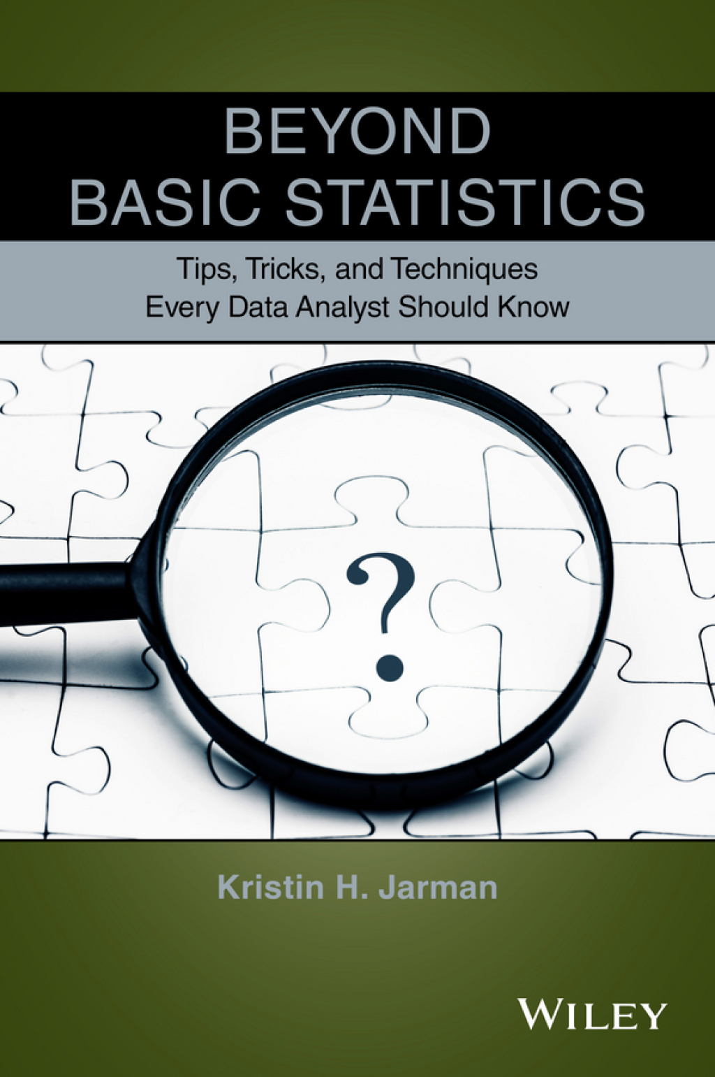 Beyond Basic Statistics Tips, Tricks, and Techniques Every Data Analyst Should Know 1st Edition