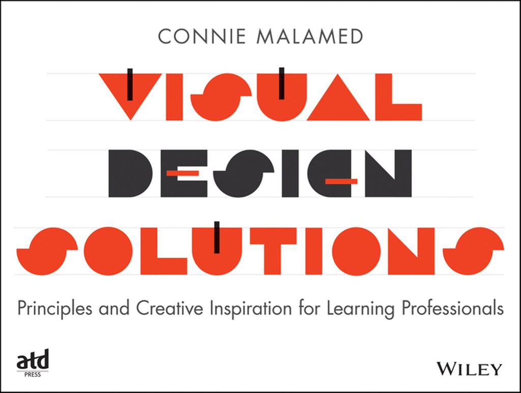 Visual Design Solutions: Principles and Creative Inspiration for Learning Professionals 1st Edition