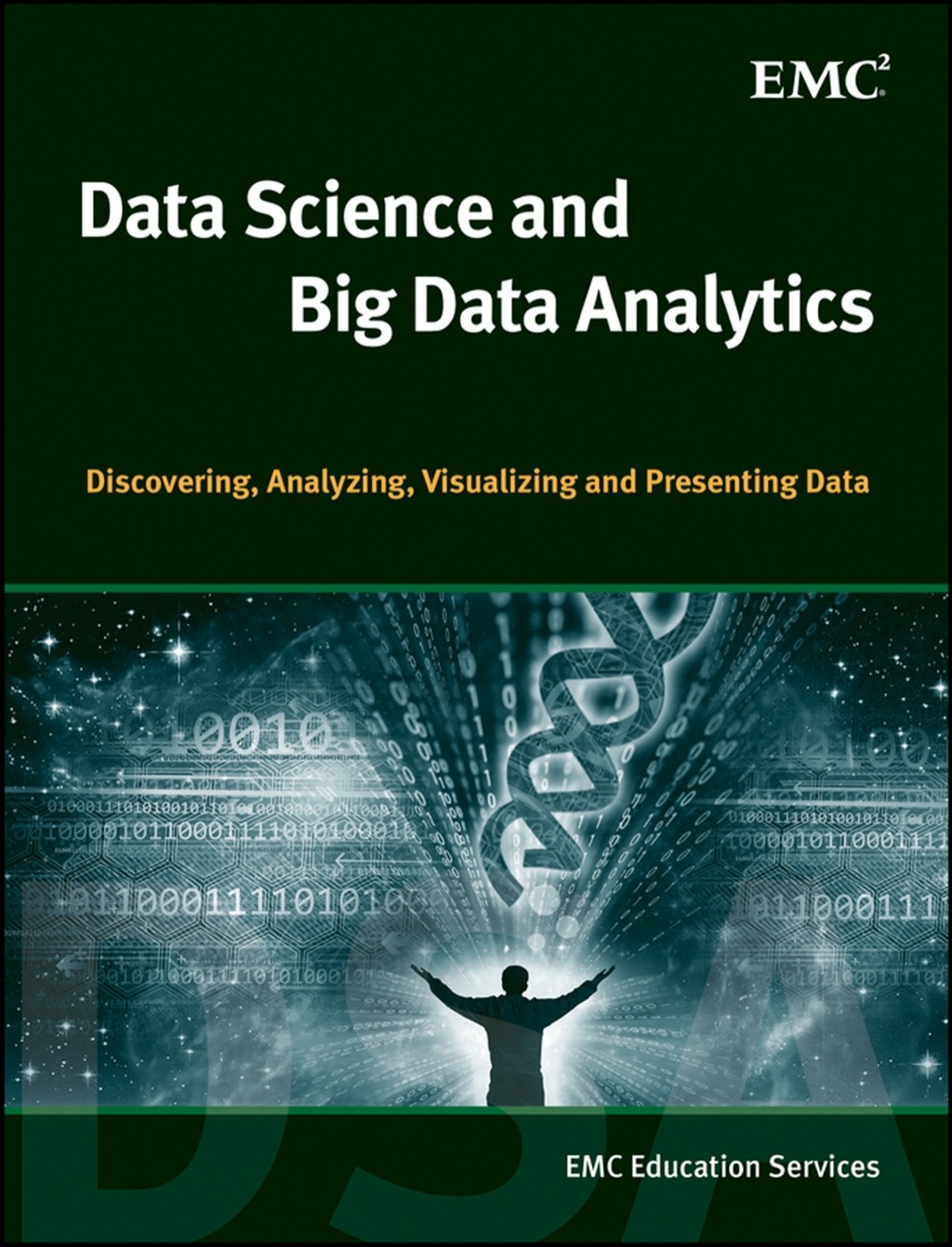 Data Science and Big Data Analytics: Discovering, Analyzing, Visualizing and Presenting Data 1st Edition