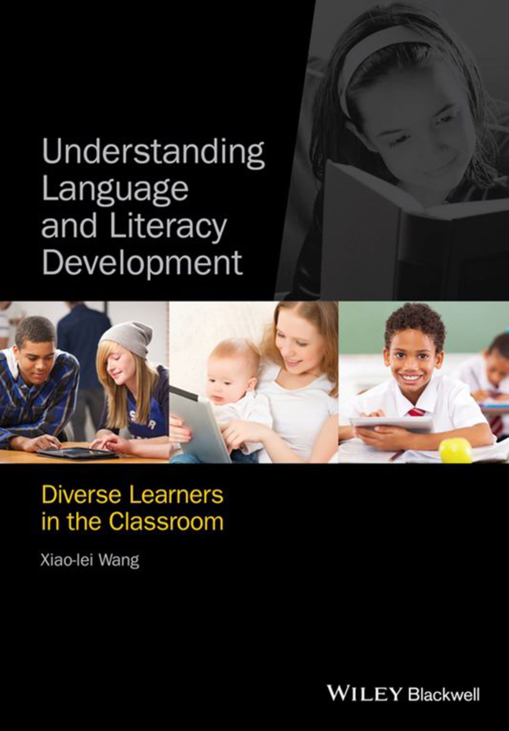 Understanding Language and Literacy Development: Diverse Learners in the Classroom 1st Edition