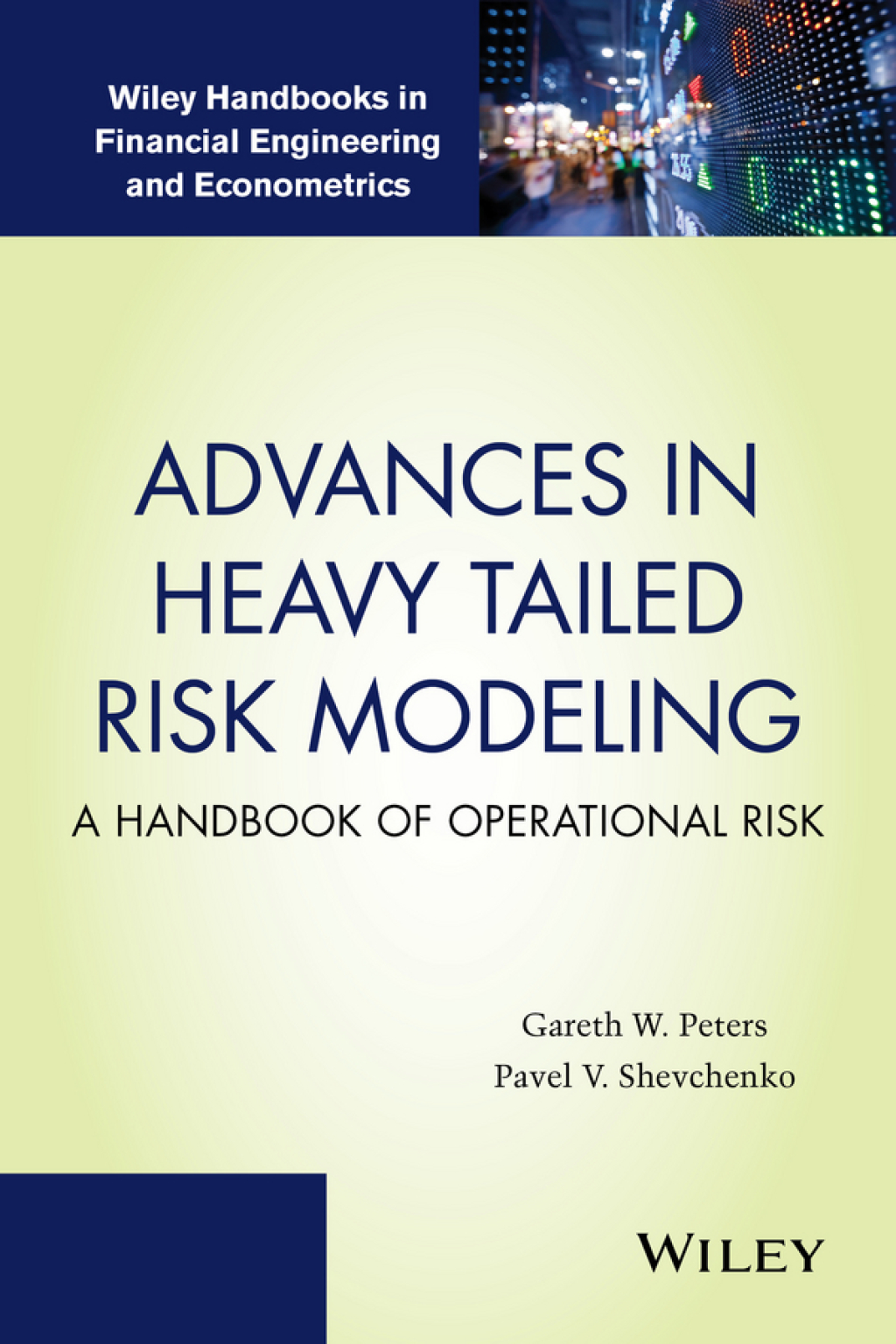 Advances in Heavy Tailed Risk Modeling: A Handbook of Operational Risk A Handbook of Operational Risk 1st Edition