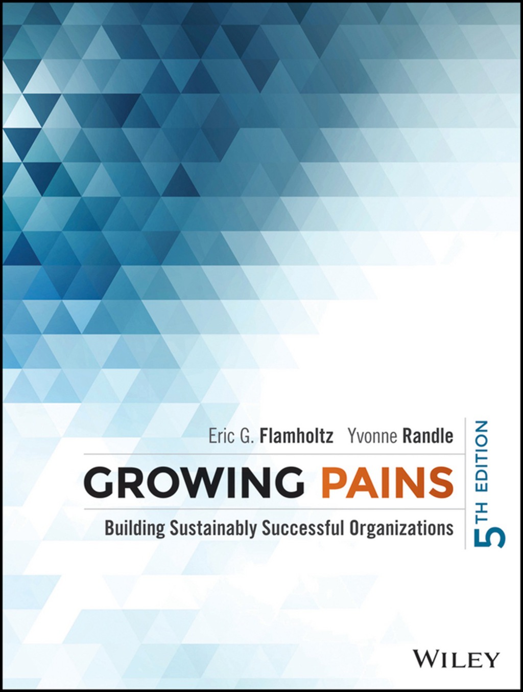 Growing Pains: Building Sustainably Successful Organizations 5th Edition