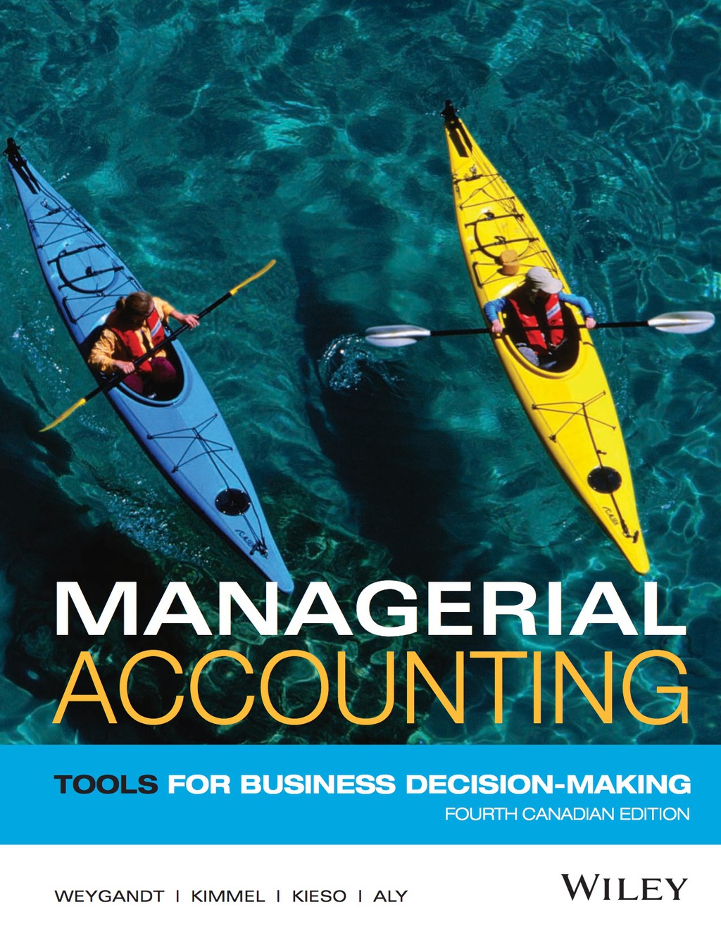 Managerial Accounting: Tools for Business Decision-Making, Canadian Edition 4th Edition