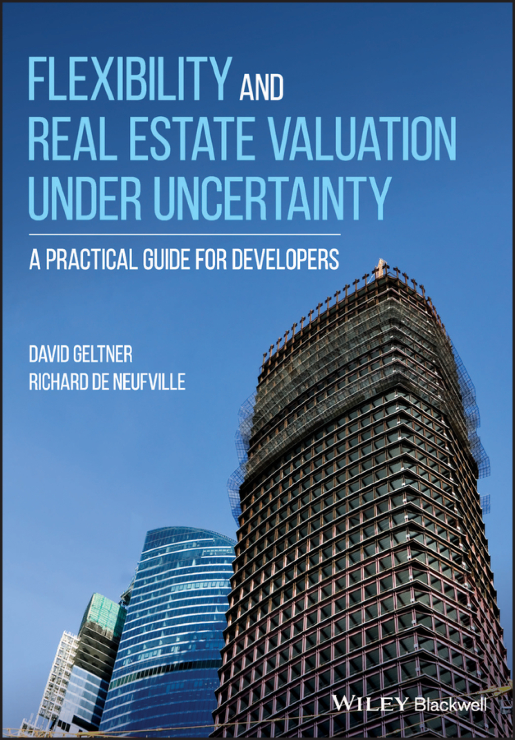 Flexibility and Real Estate Valuation under Uncertainty: A Practical Guide for Developers 1st Edition