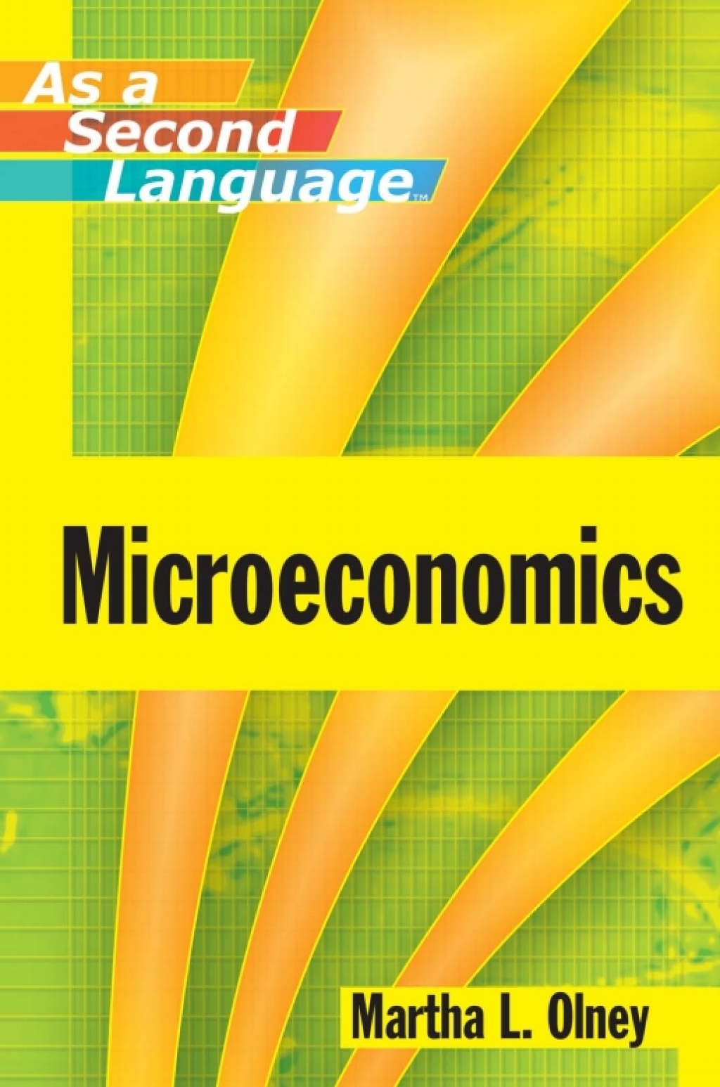 Microeconomics as a Second Language 1st Edition