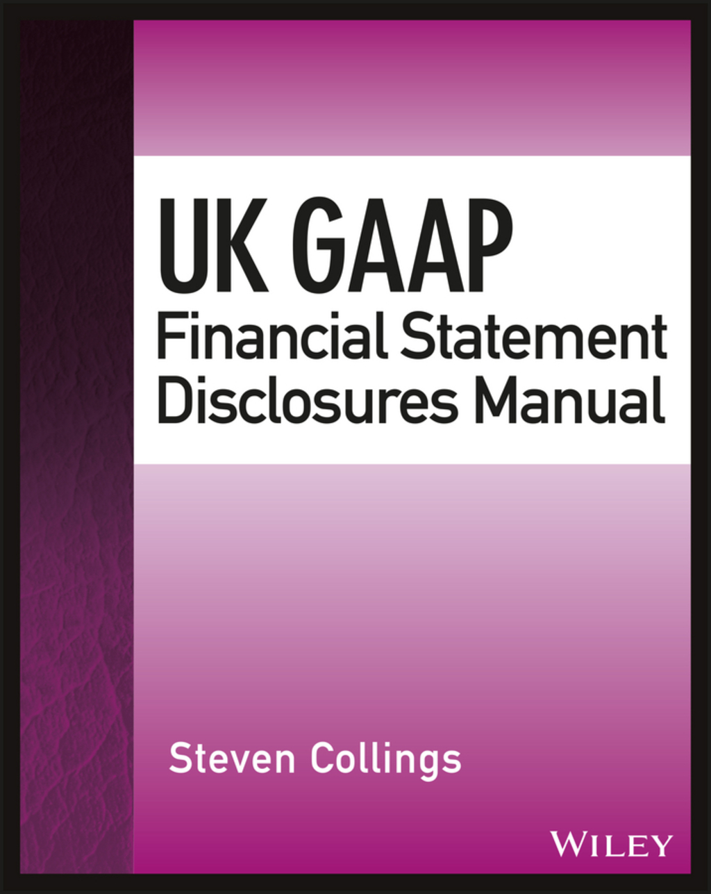 UK GAAP Financial Statement Disclosures Manual 1st Edition