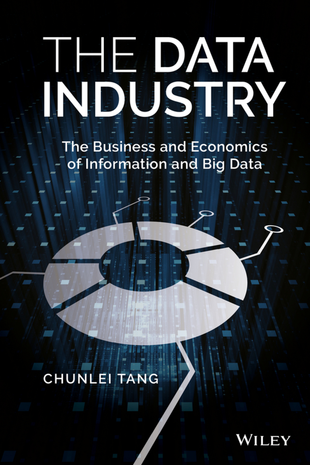 The Data Industry The Business and Economics of Information and Big Data 1st Edition