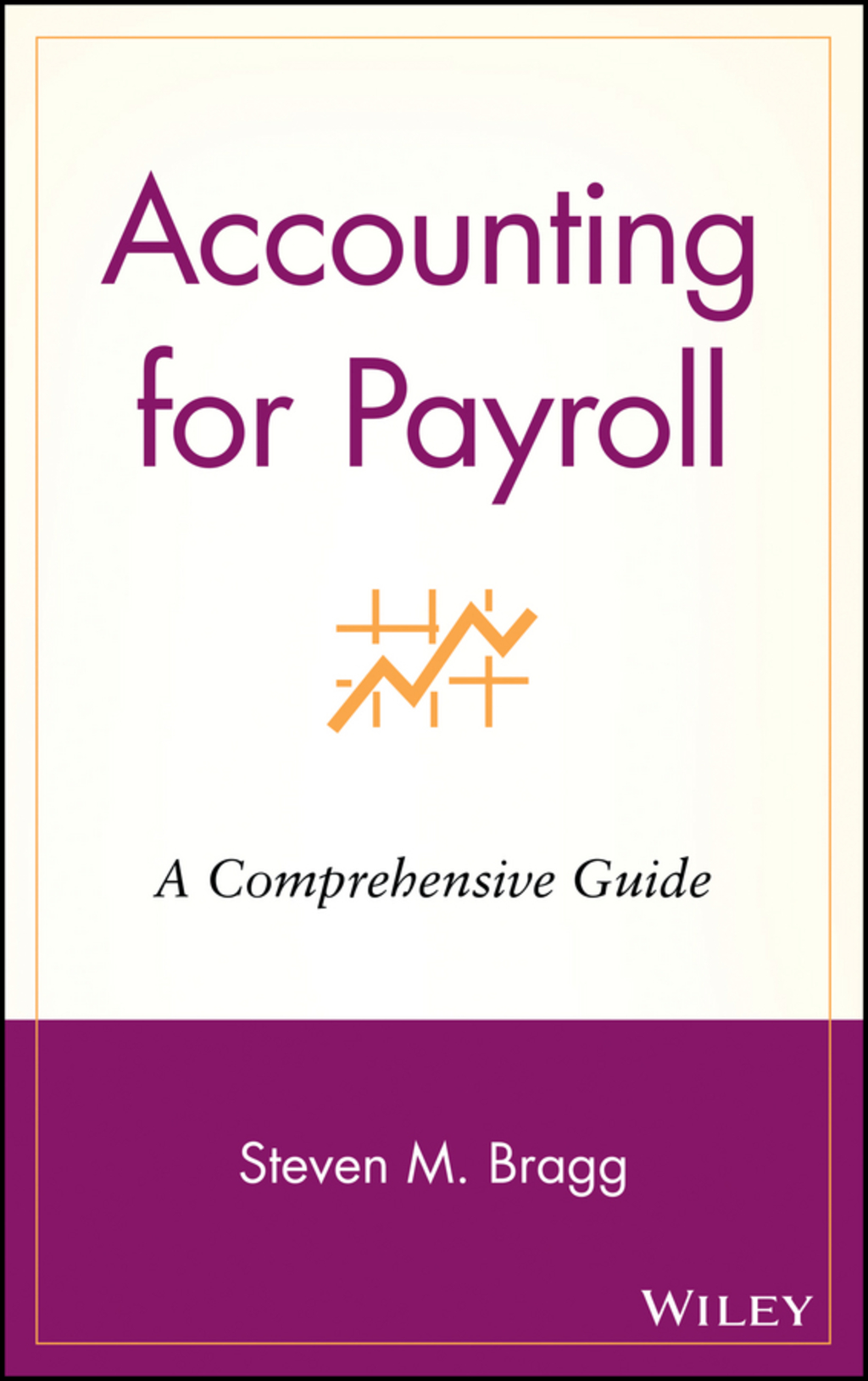 Accounting for Payroll: A Comprehensive Guide 1st Edition