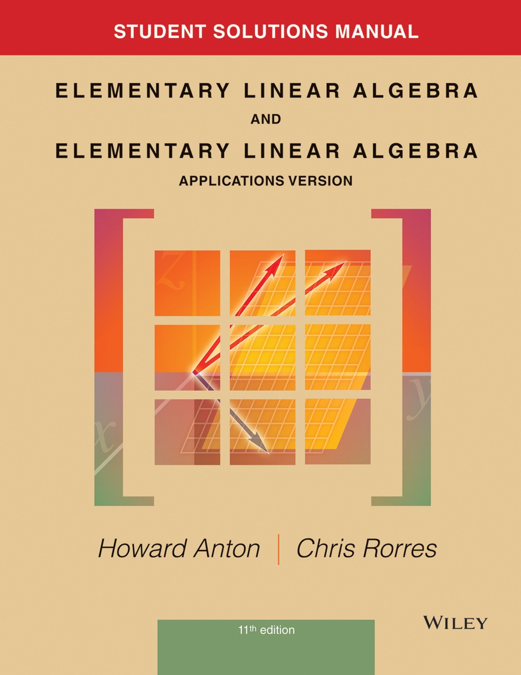 Student Solutions Manual to accompany Elementary Linear Algebra, Applications version 11th Edition