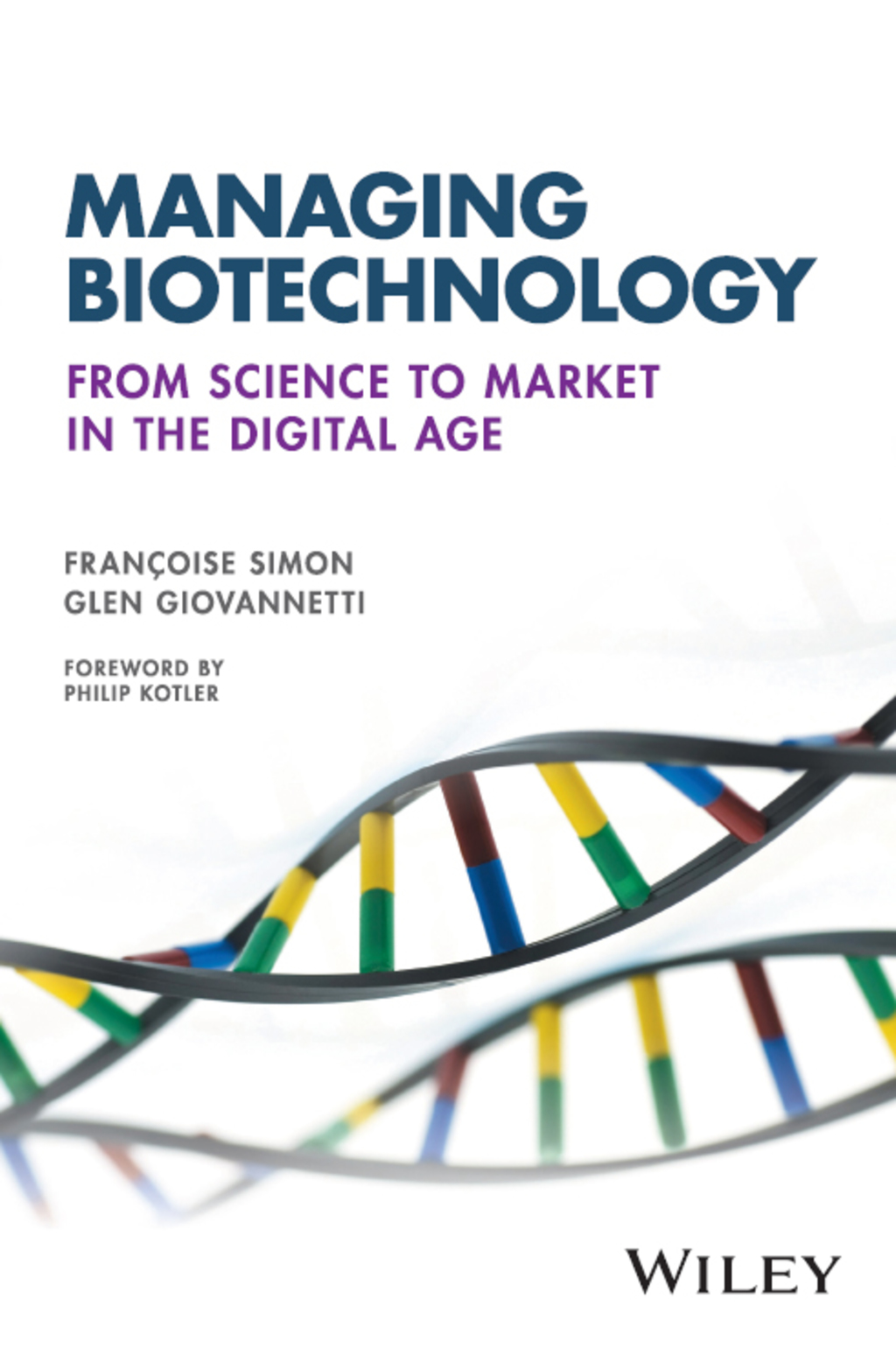 Managing Biotechnology: From Science to Market in the Digital Age 1st Edition