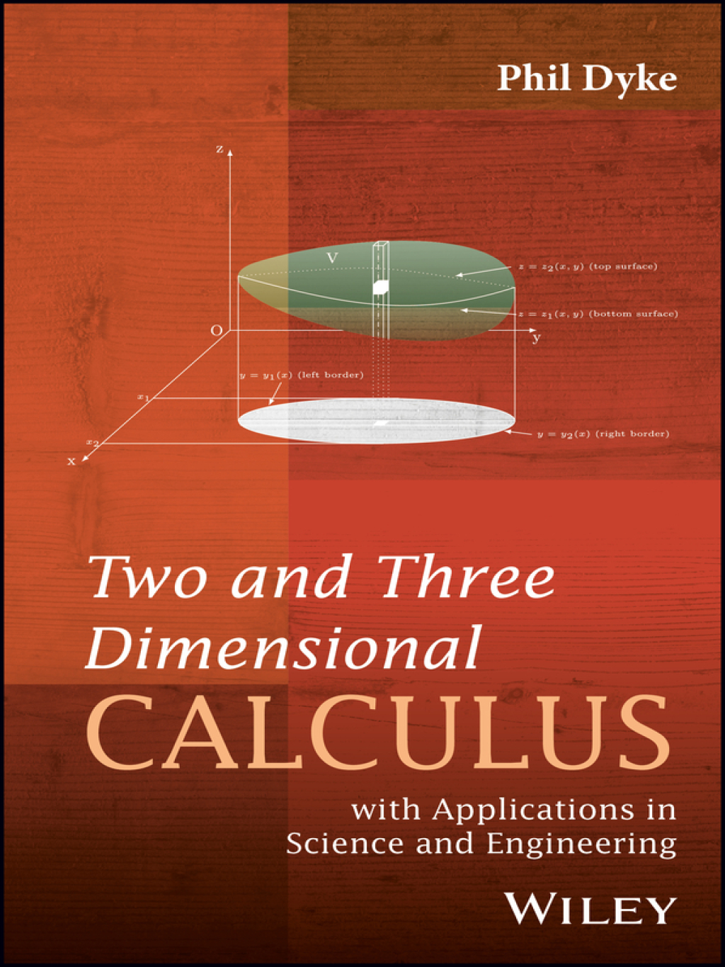 Two and Three Dimensional Calculus: with Applications in Science and Engineering 1st Edition