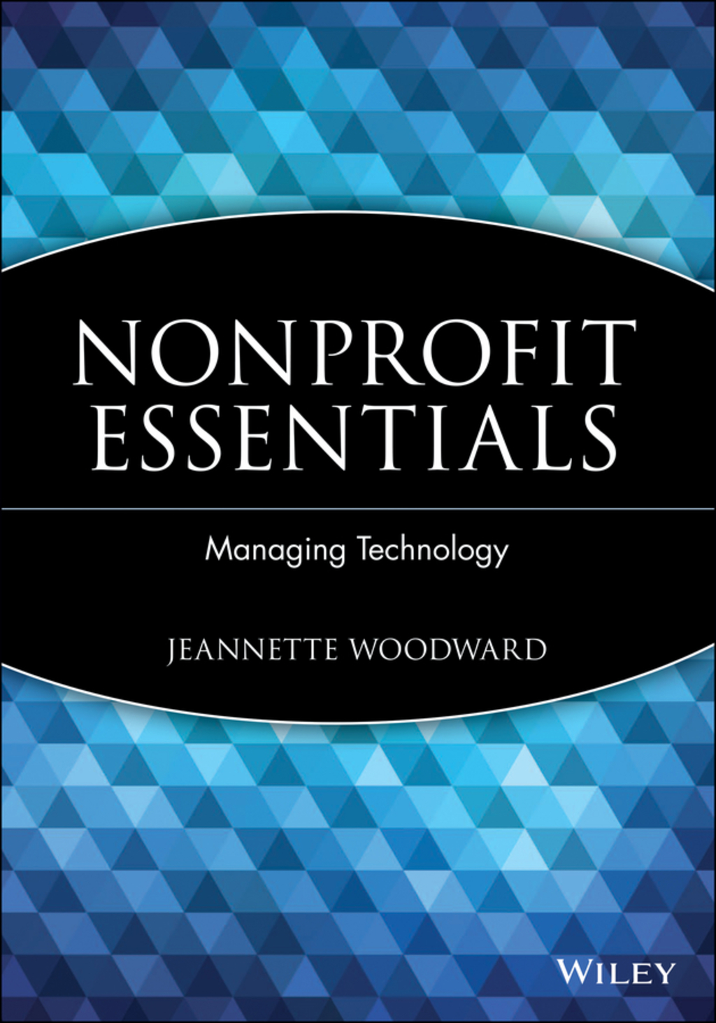 Nonprofit Essentials: Managing Technology 1st Edition