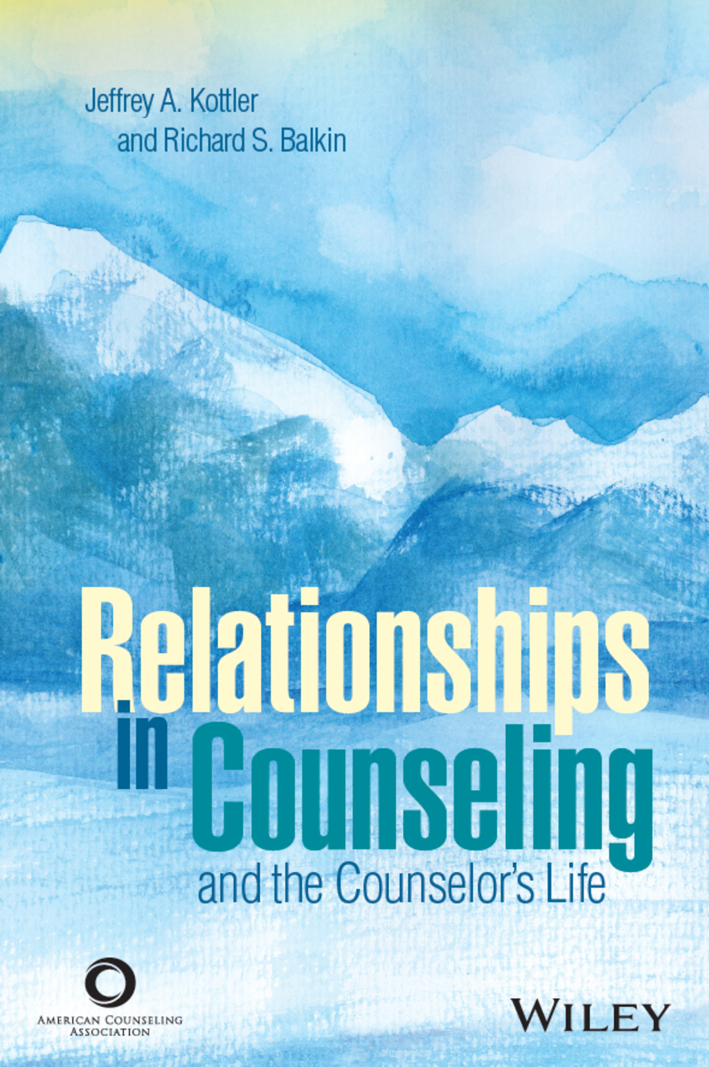 Relationships in Counseling and the Counselor's Life 1st Edition